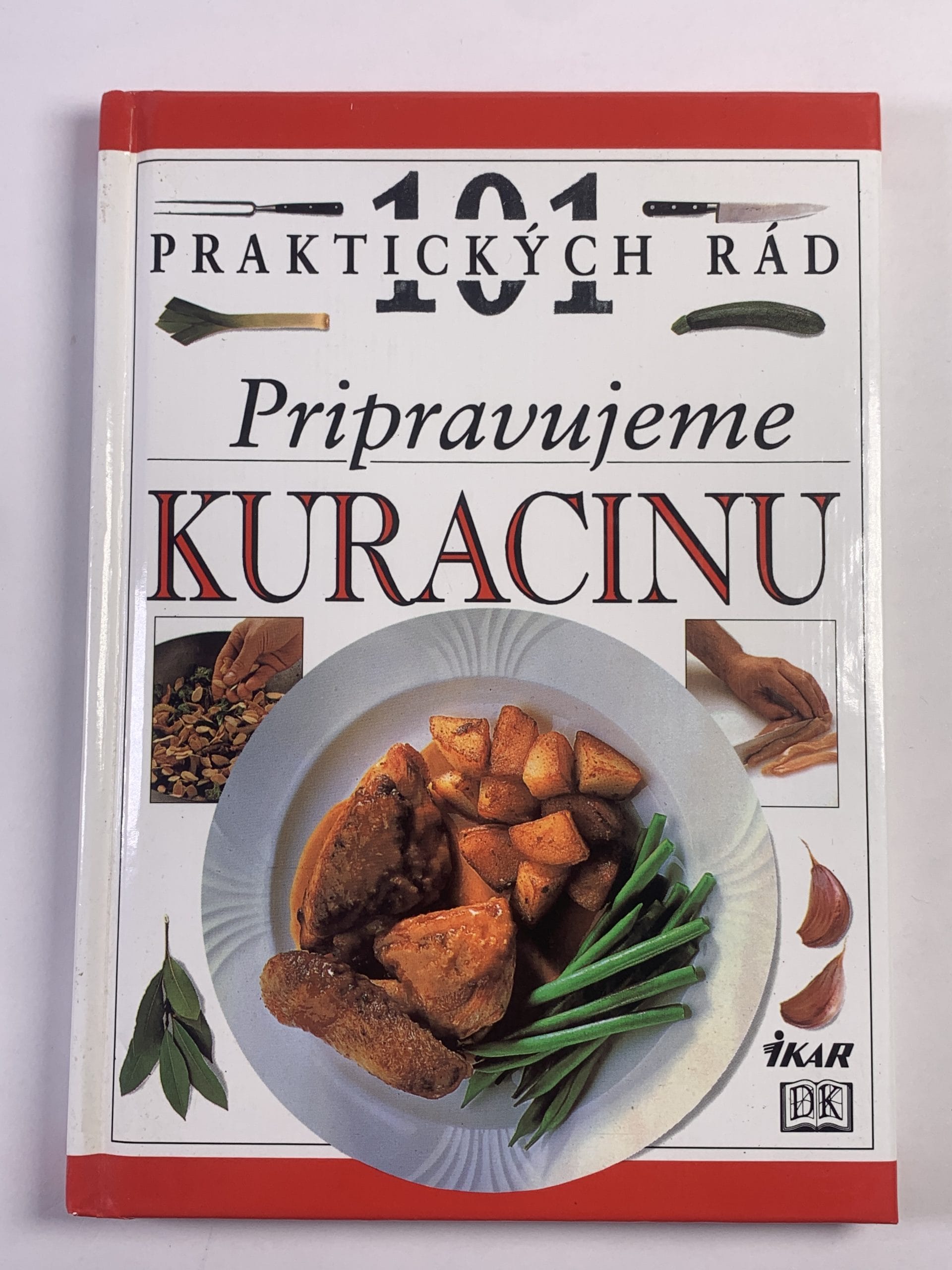 Levně 101 Praktických rád: Pripravujeme kuracinu