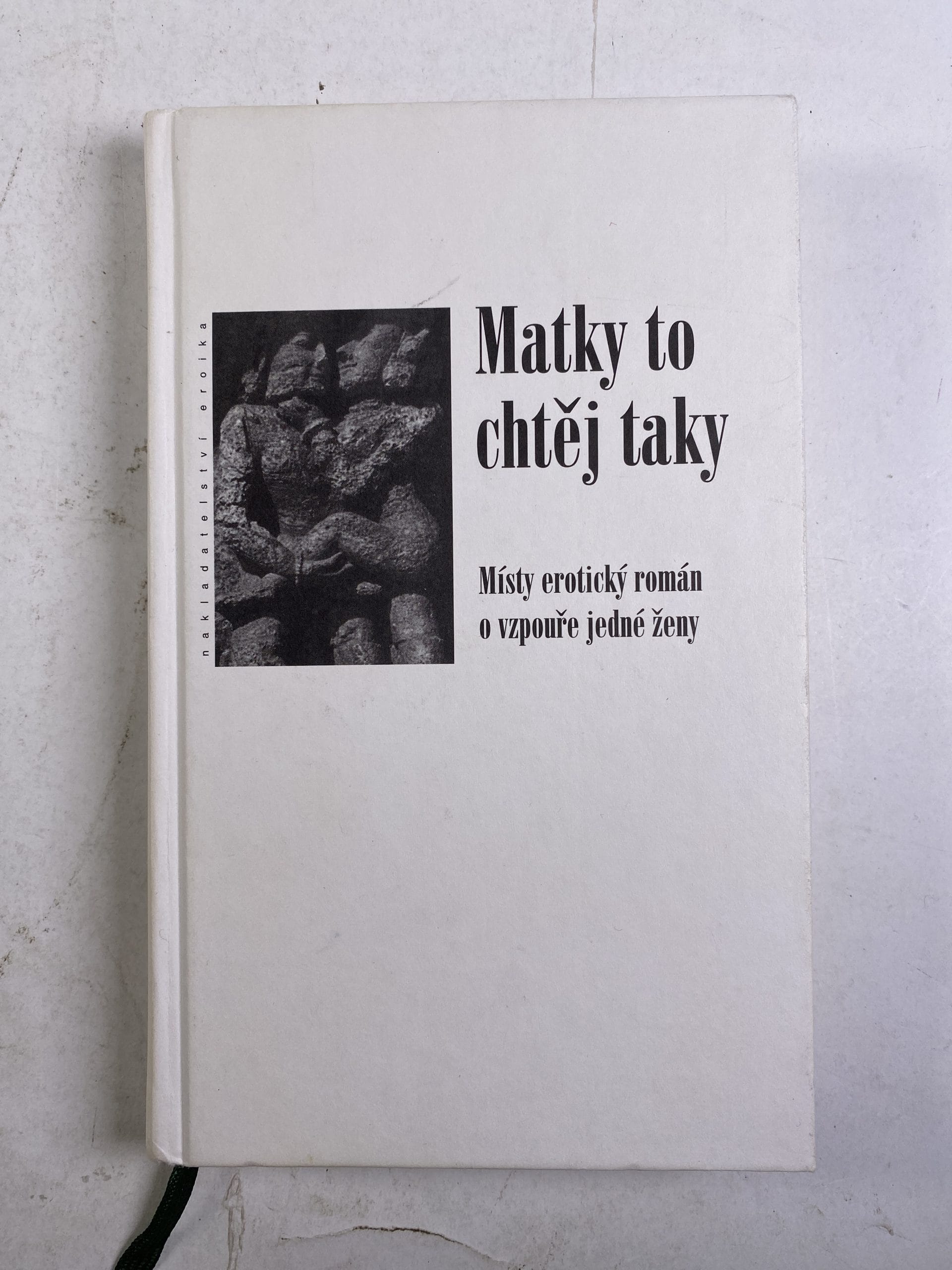 Matky to chtěj taky: Místy erotický román o vzpouře jedné ženy Pevná (bez obalu)