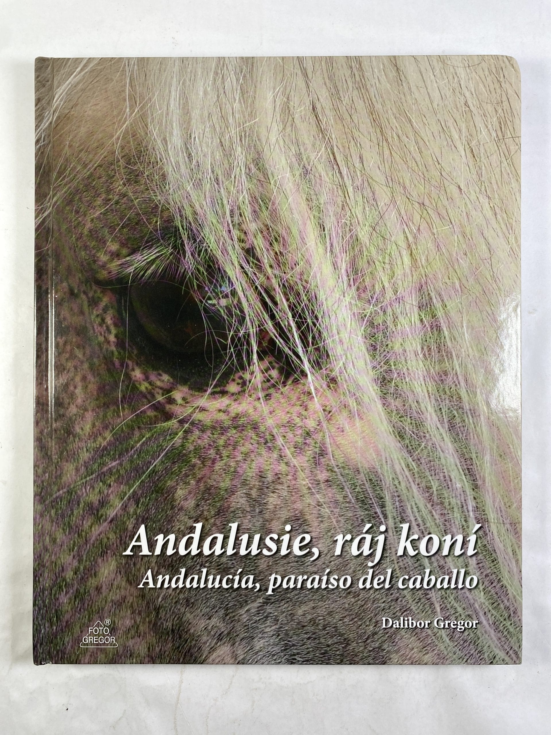 Levně Andalusie, ráj koní / Andalucía, paraíso del caballo