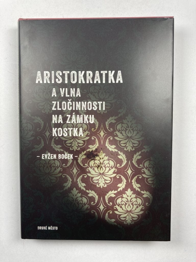Levně Aristokratka a vlna zločinnosti na zámku Kostka Pevná