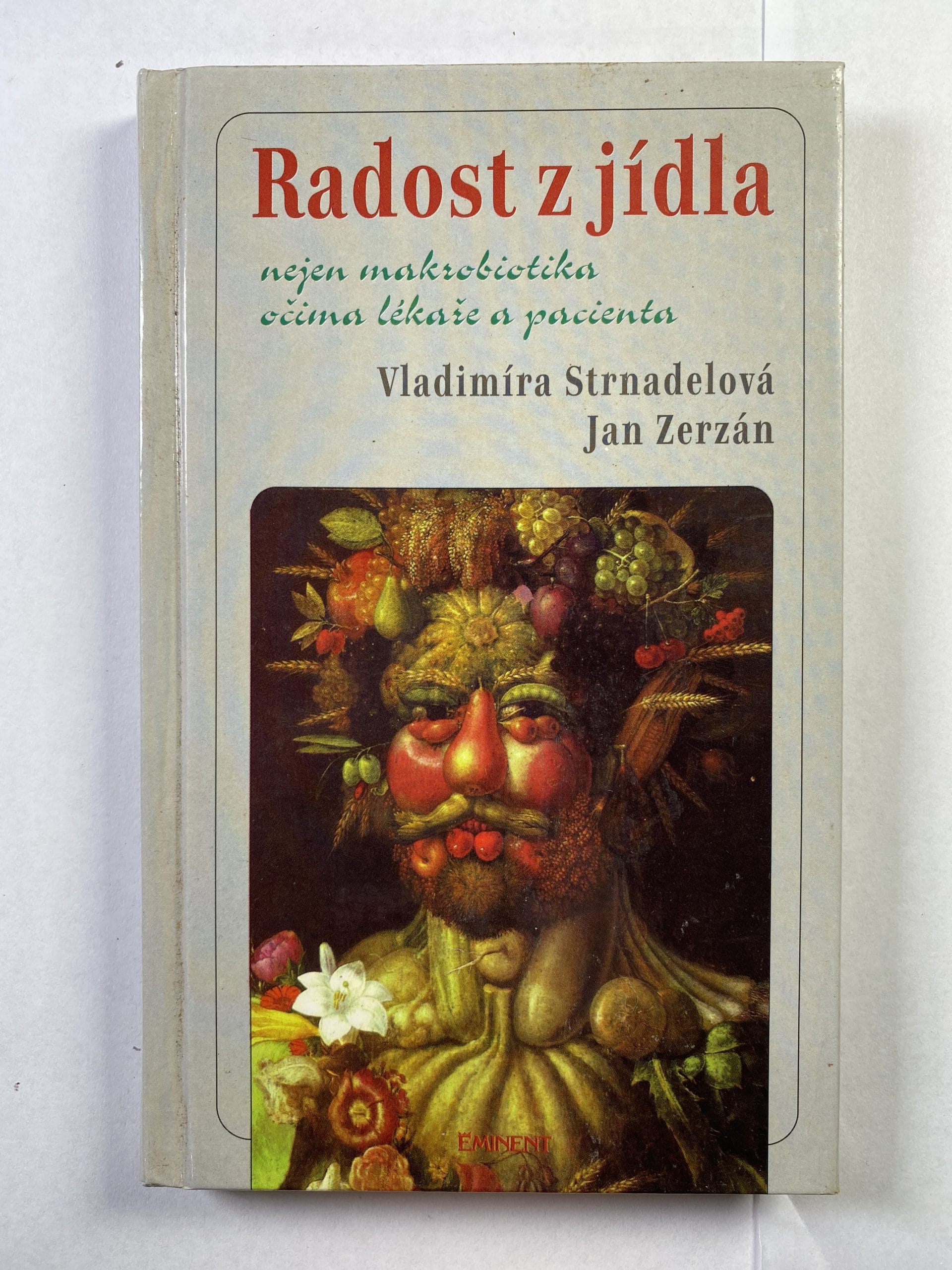 Radost z jídla: nejen makrobiotika očima lékaře a pacienta Pevná (1996)
