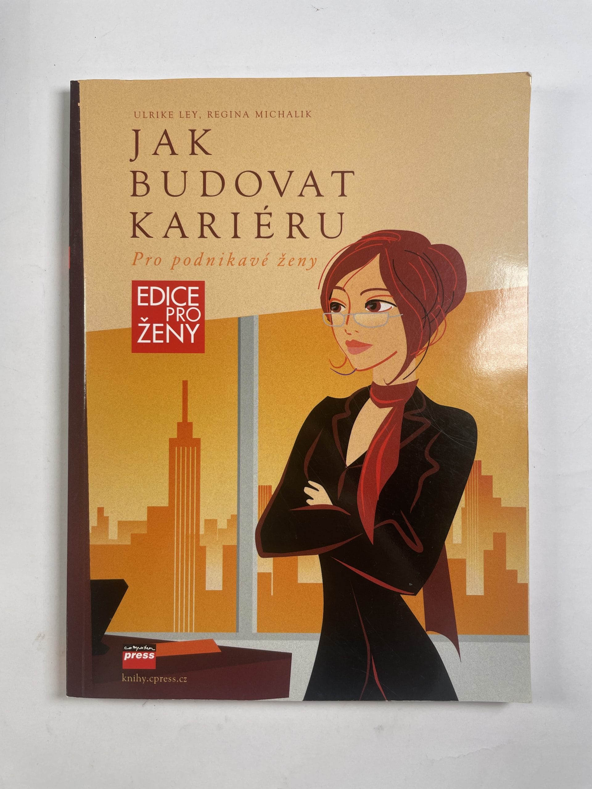 Levně Jak budovat kariéru: pro podnikavé ženy