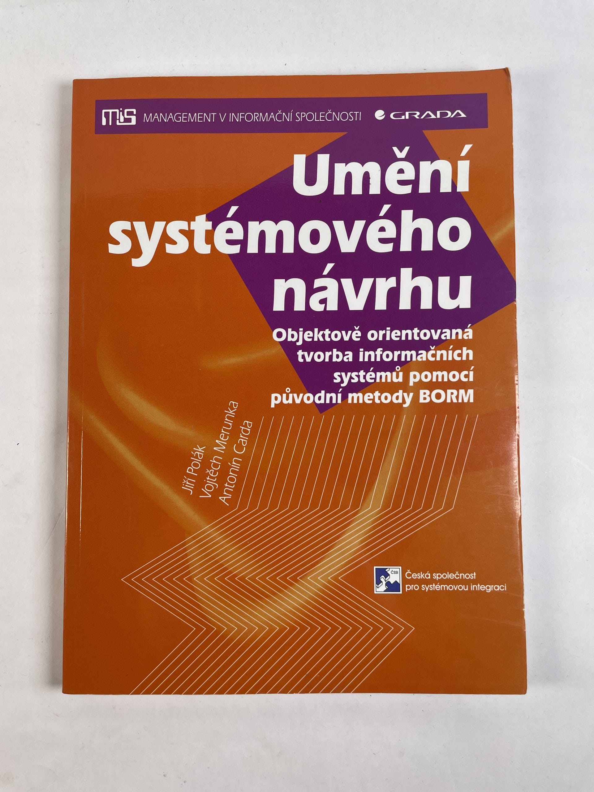 Levně Umění systémového návrhu: objektově orientovaná tvorba informačních systémů pomocí původní metody BORM