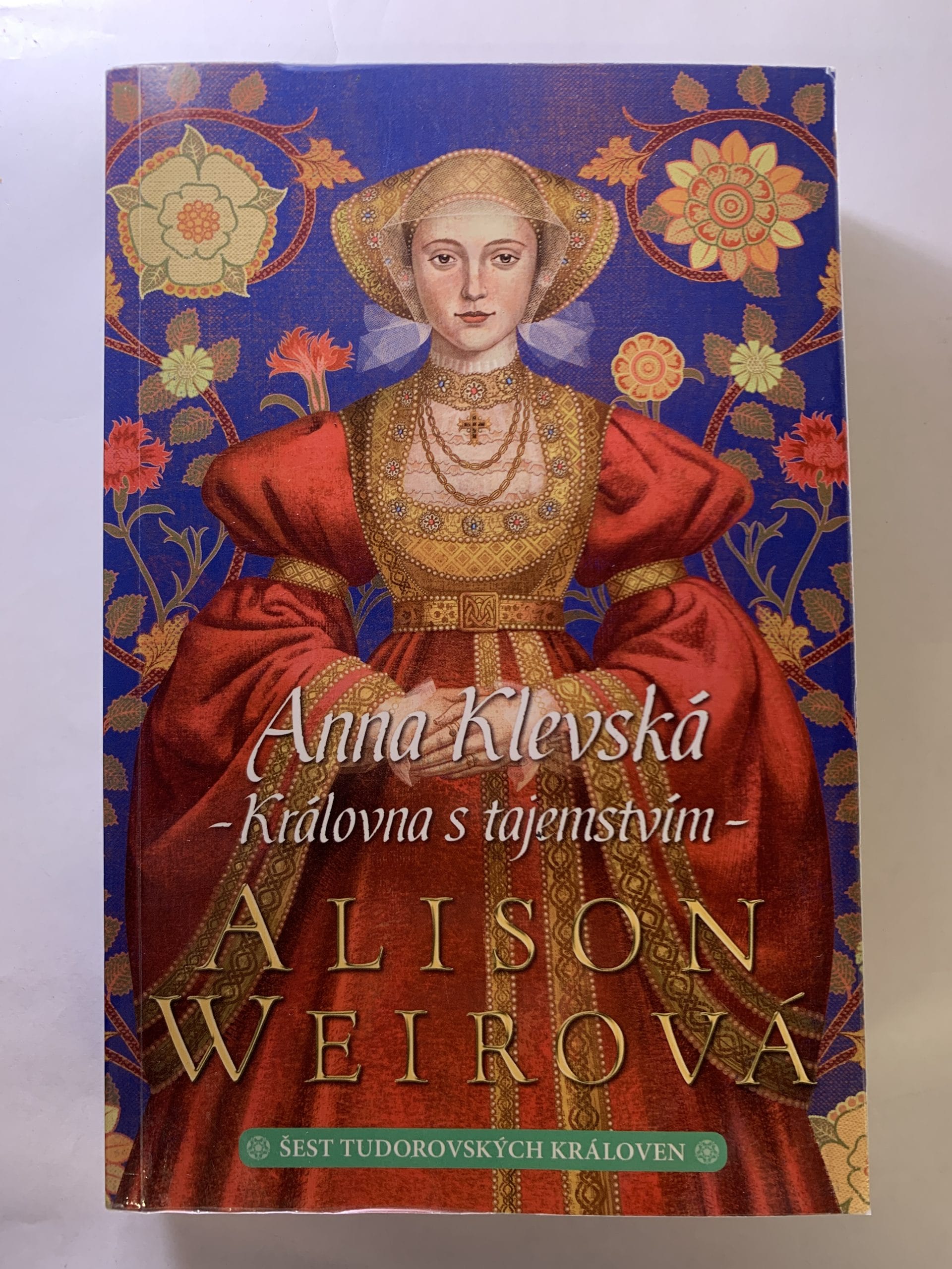 Levně Šest tudorovských královen: Anna Klevská – Královna s tajemstvím (4) Pevná 2