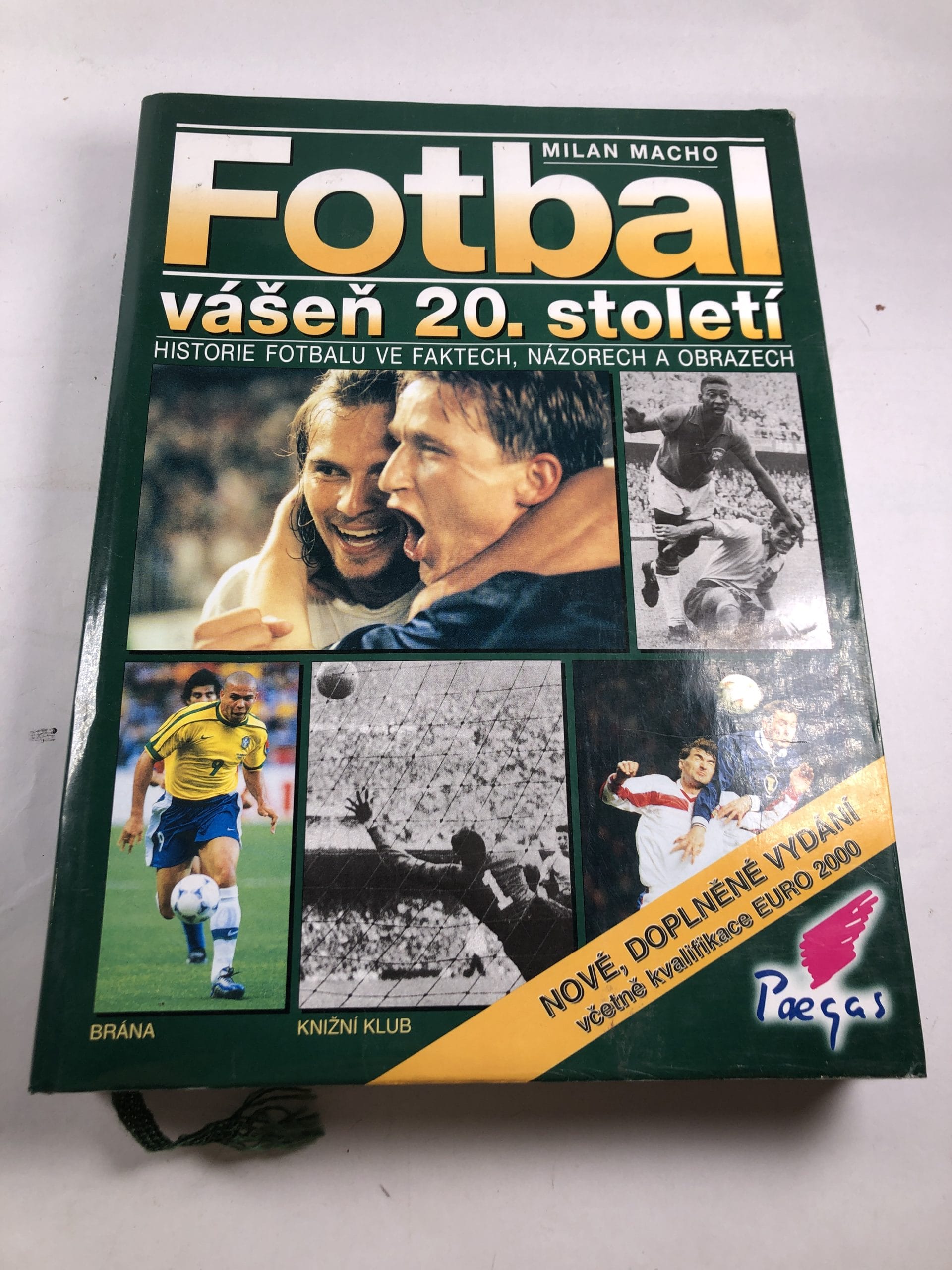 Fotbal vášeň 20. století : historie fotbalu ve faktech, názorech a obrazech 2. vydání