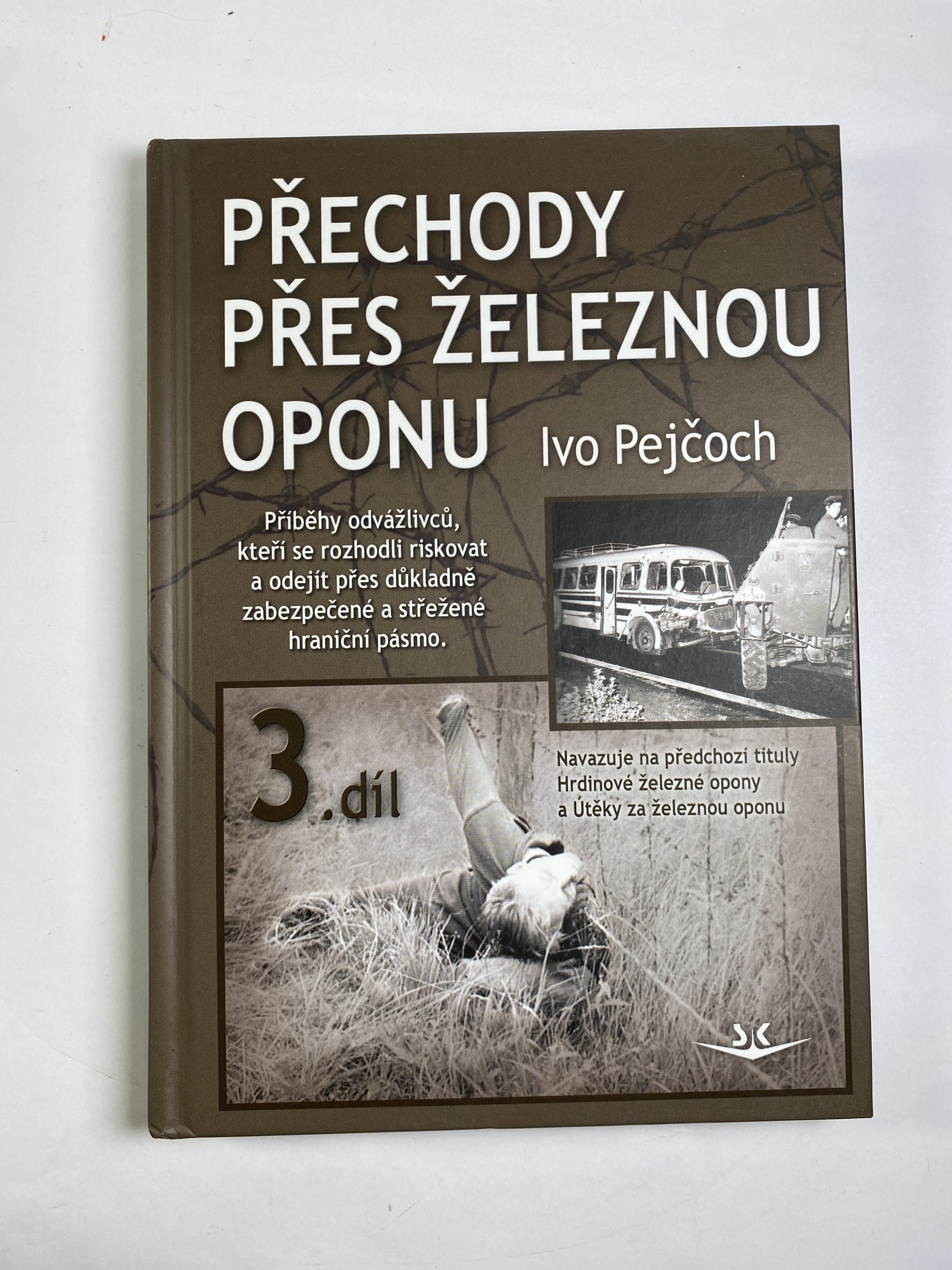 Levně Přechody přes železnou oponu: příběhy odvážlivců, kteří se rozhodli riskovat a odejít přes důkladně zabezpečené a střežené hraniční pásmo