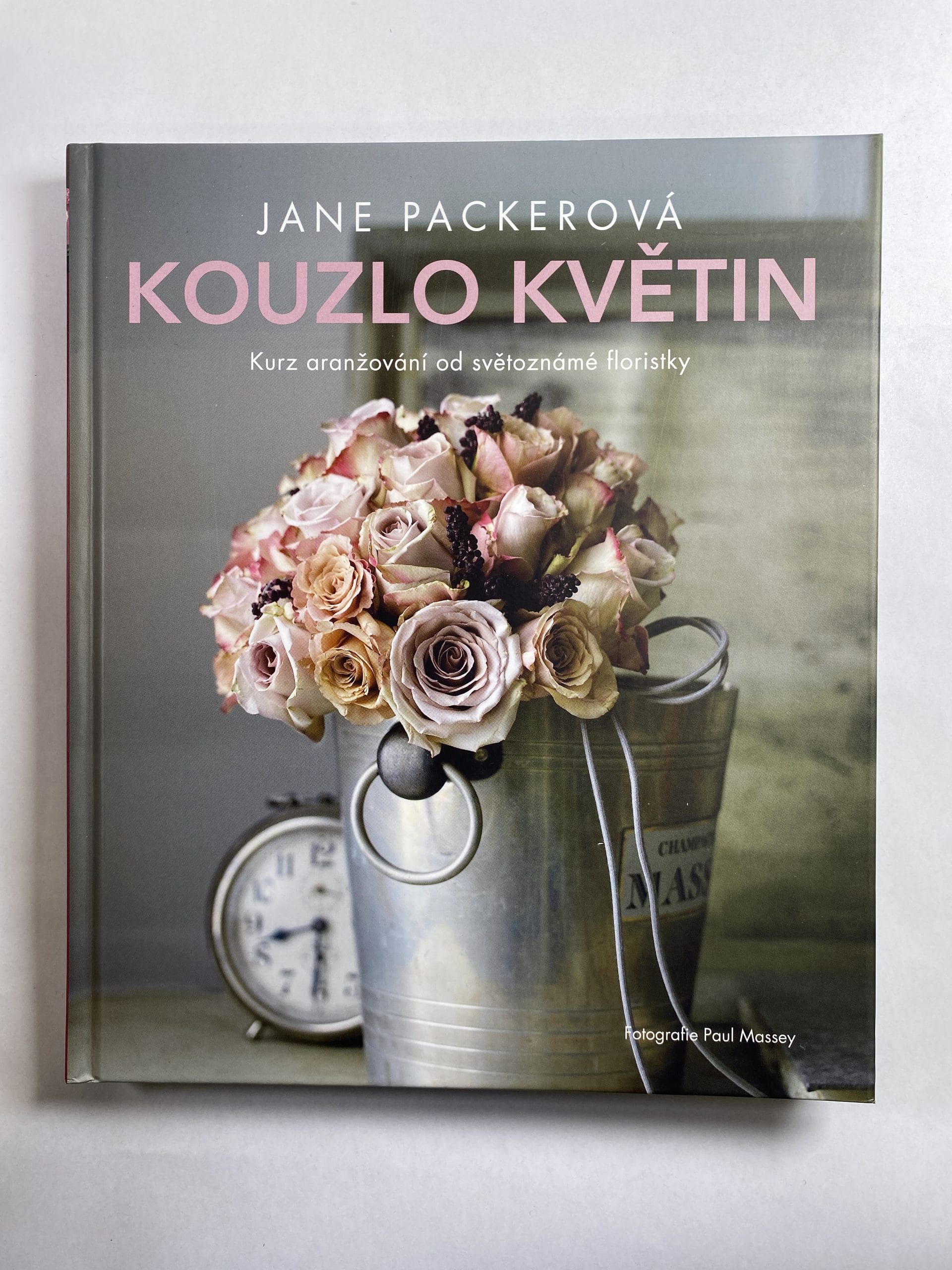 Levně Kouzlo květin: Kurz aranžování od světoznámé floristky