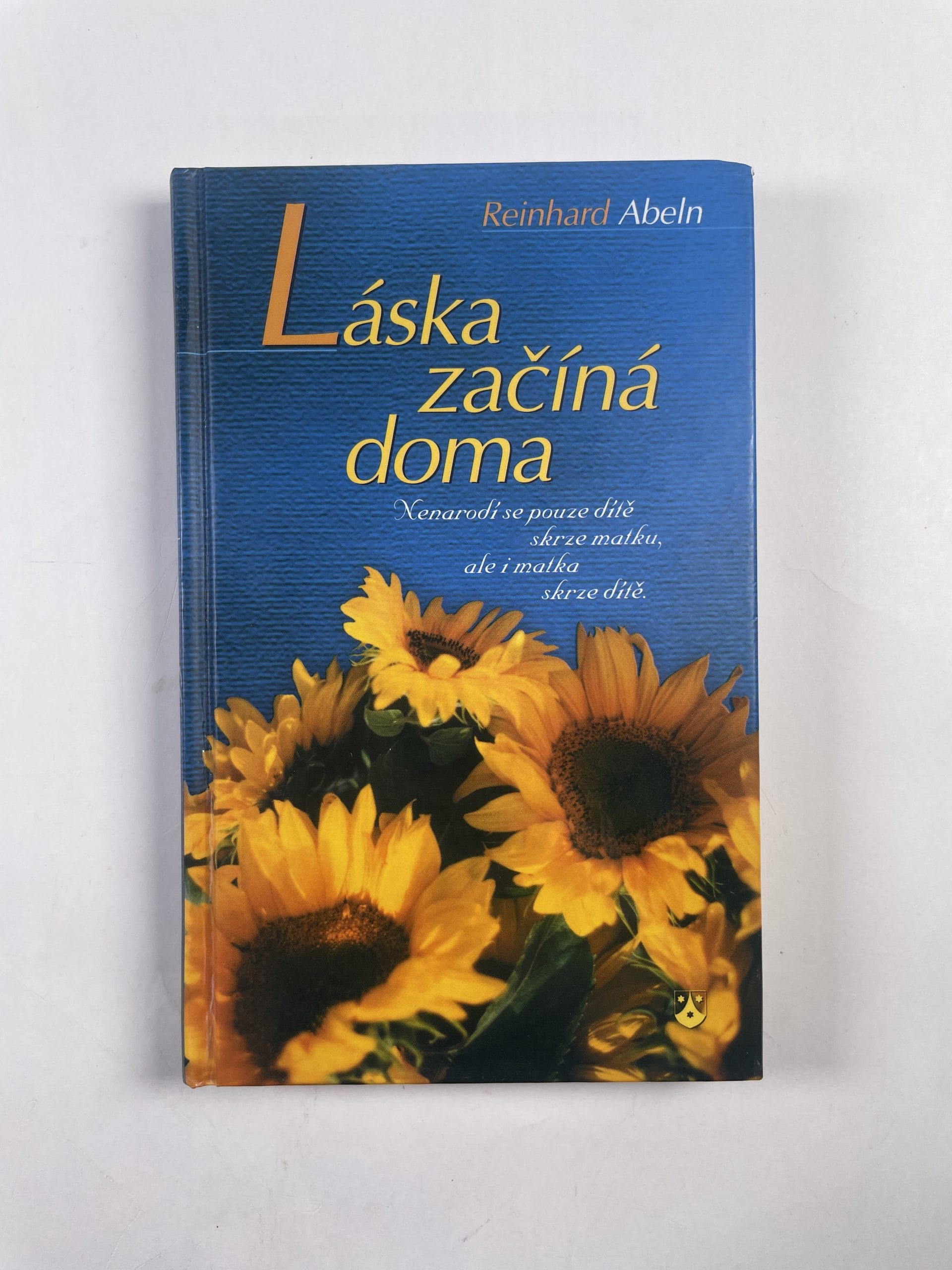 Láska začíná doma: myšlenky o manželství a rodině, dětech a výchově