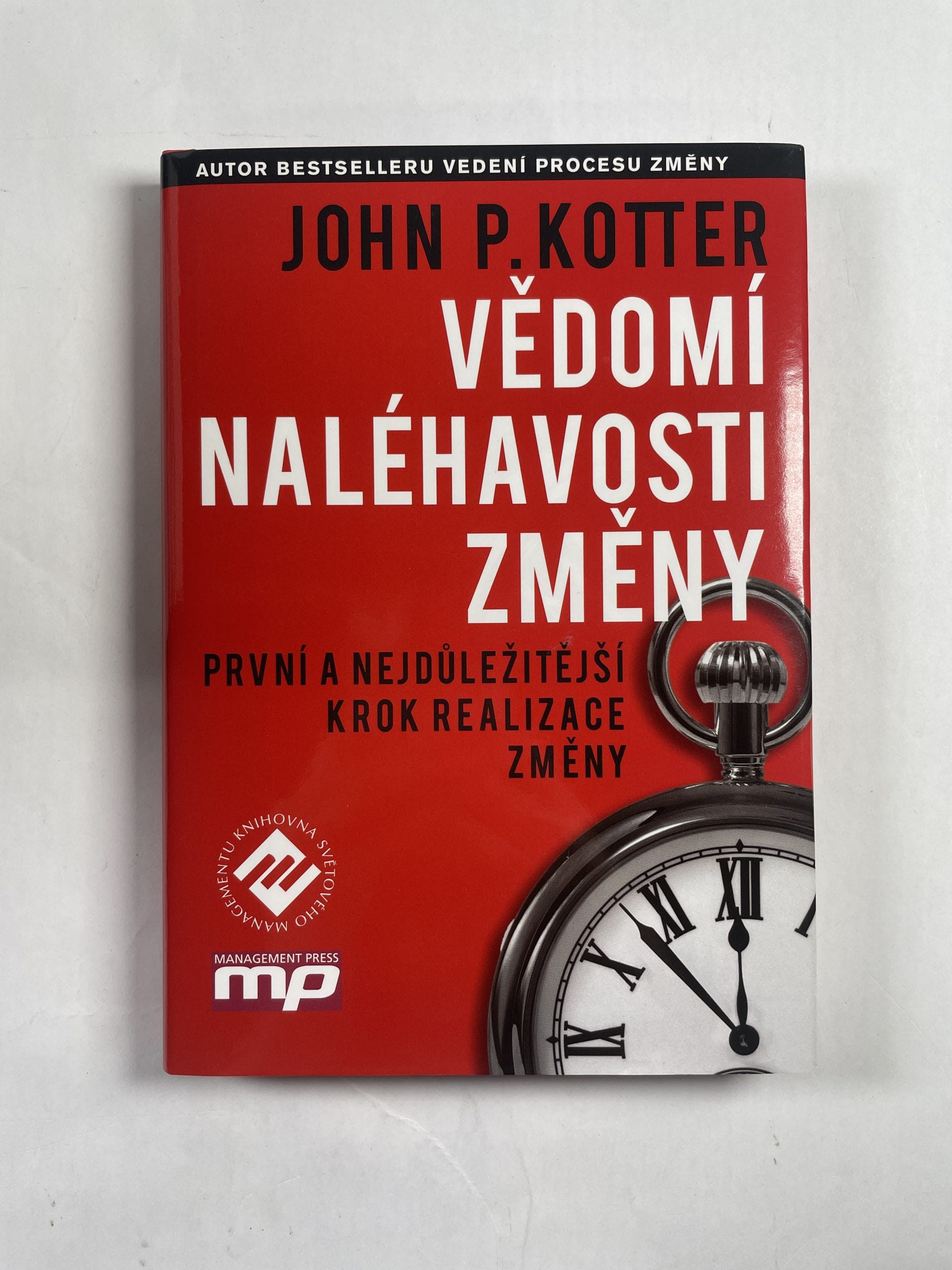 Levně Vědomí naléhavosti: první a nejdůležitější krok realizace změny