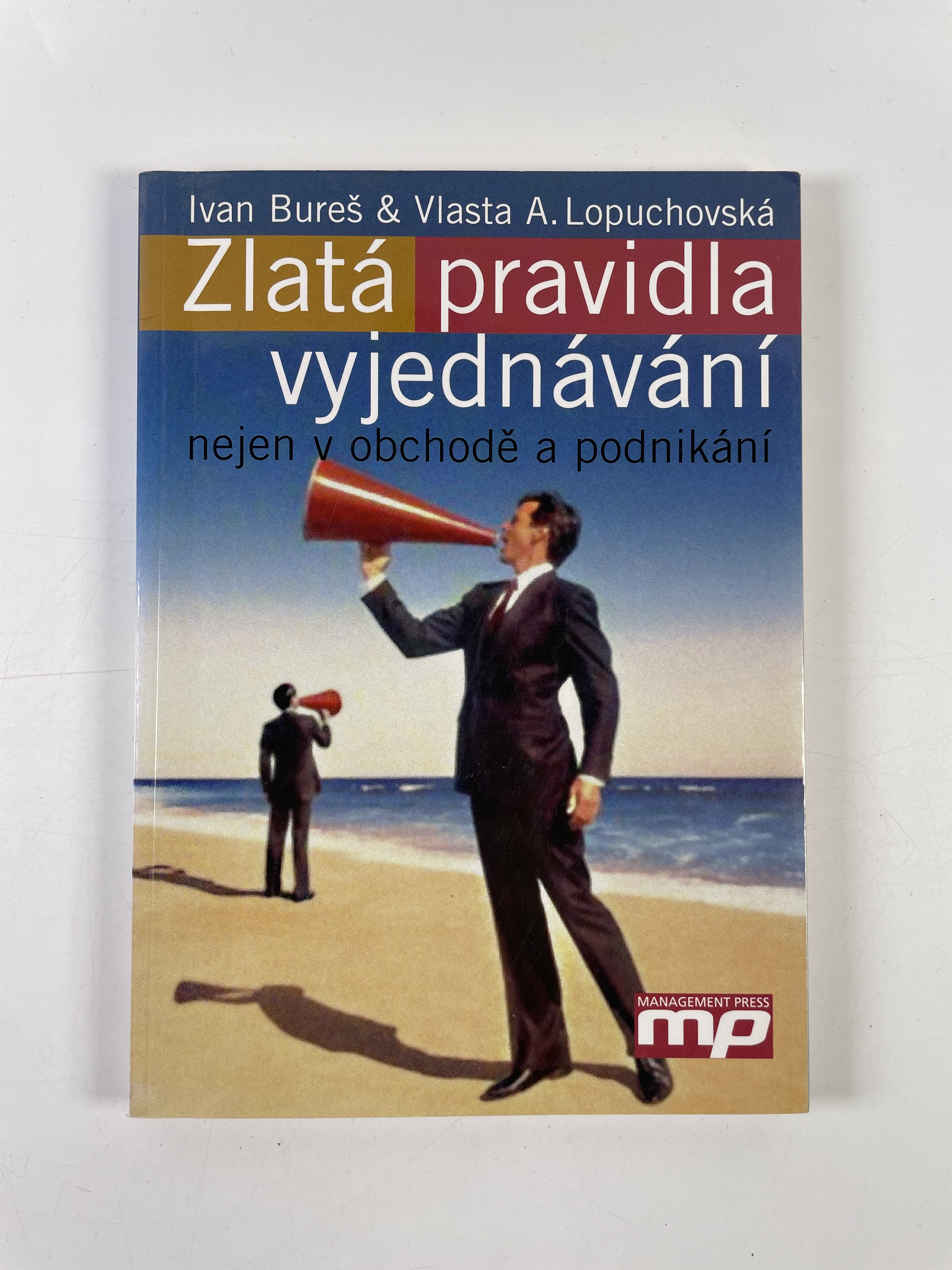 Zlatá pravidla vyjednávání nejen v obchodě a podnikání Měkká (2004)