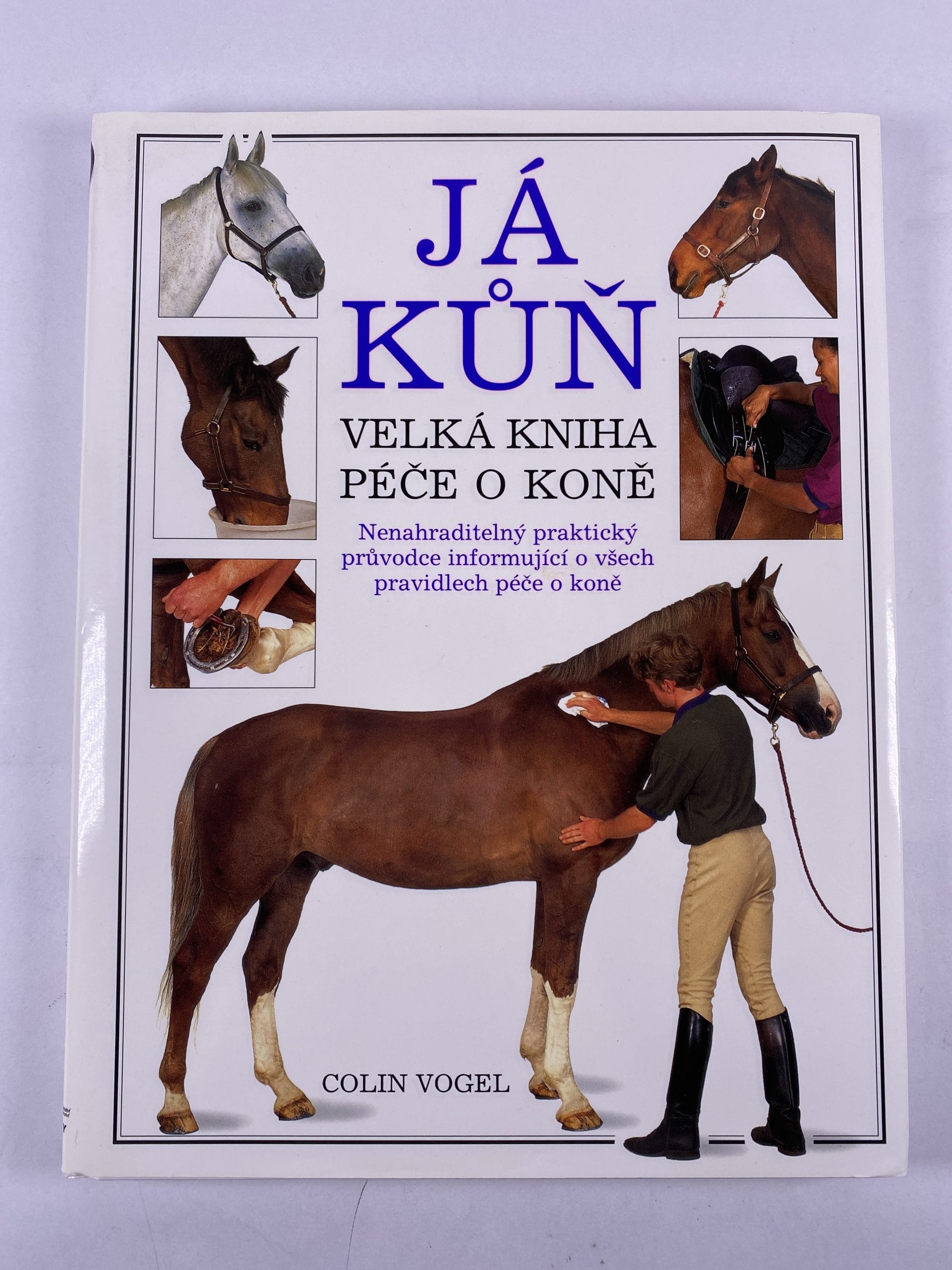 Levně Já kůň: velká kniha péče o koně Pevná (1999)