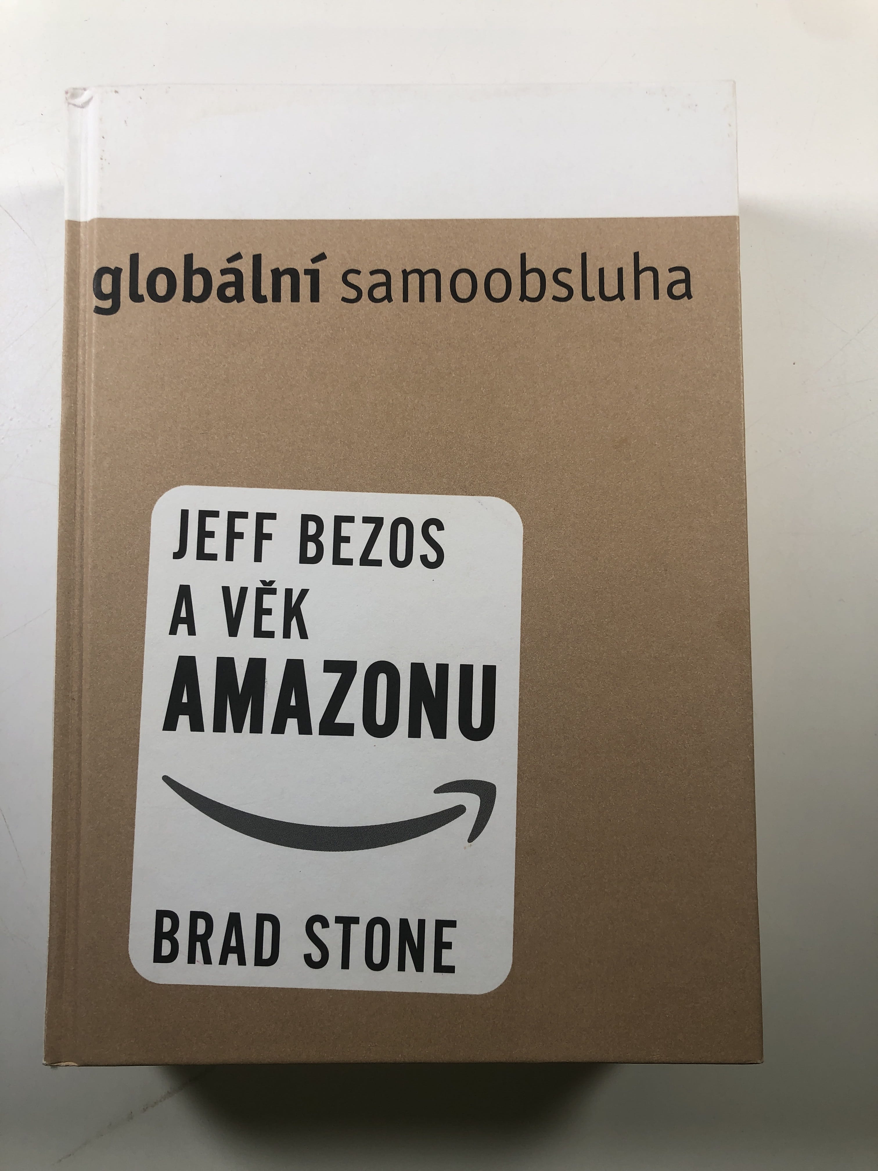 Globální samoobsluha - Jeff Bezos a věk Amazonu Pevná (2014 - bez obalu)