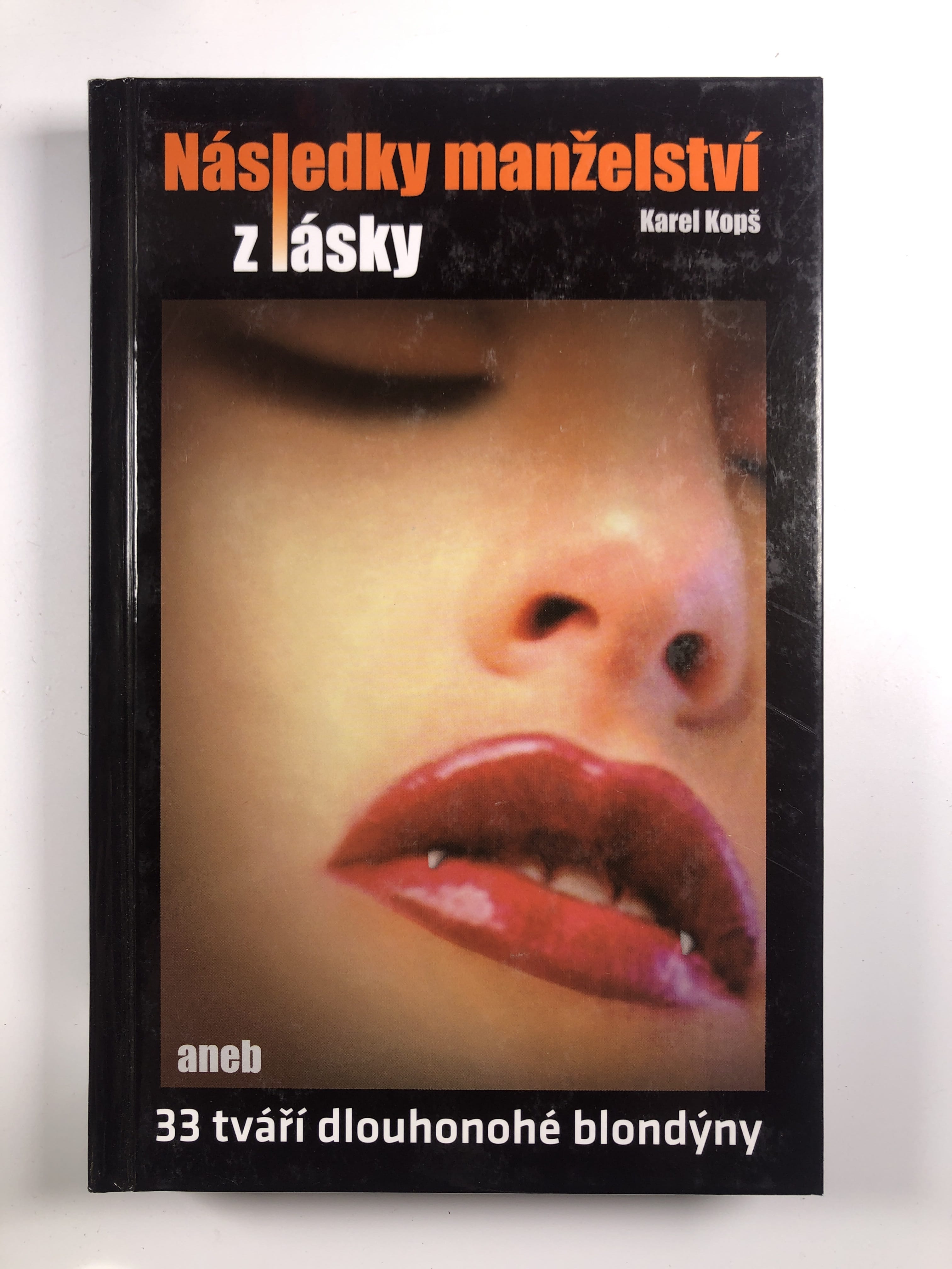 Levně Následky manželství z lásky aneb 33 tváří dlouhonohé blondýny