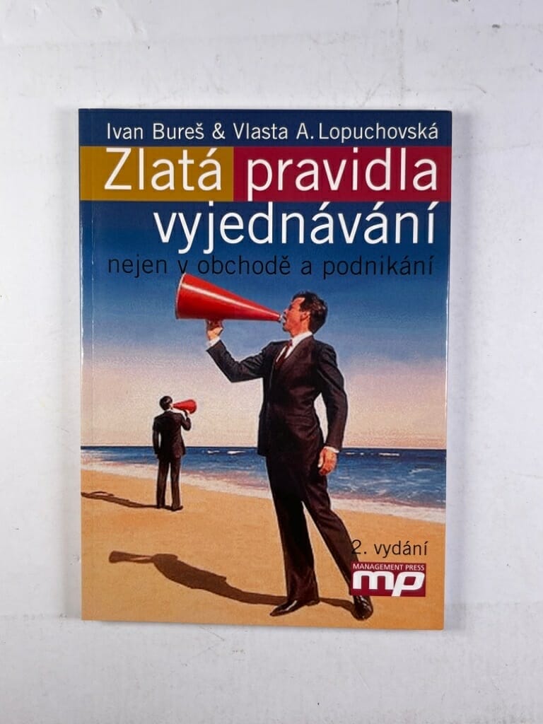 Zlatá pravidla vyjednávání nejen v obchodě a podnikání Měkká (2007)