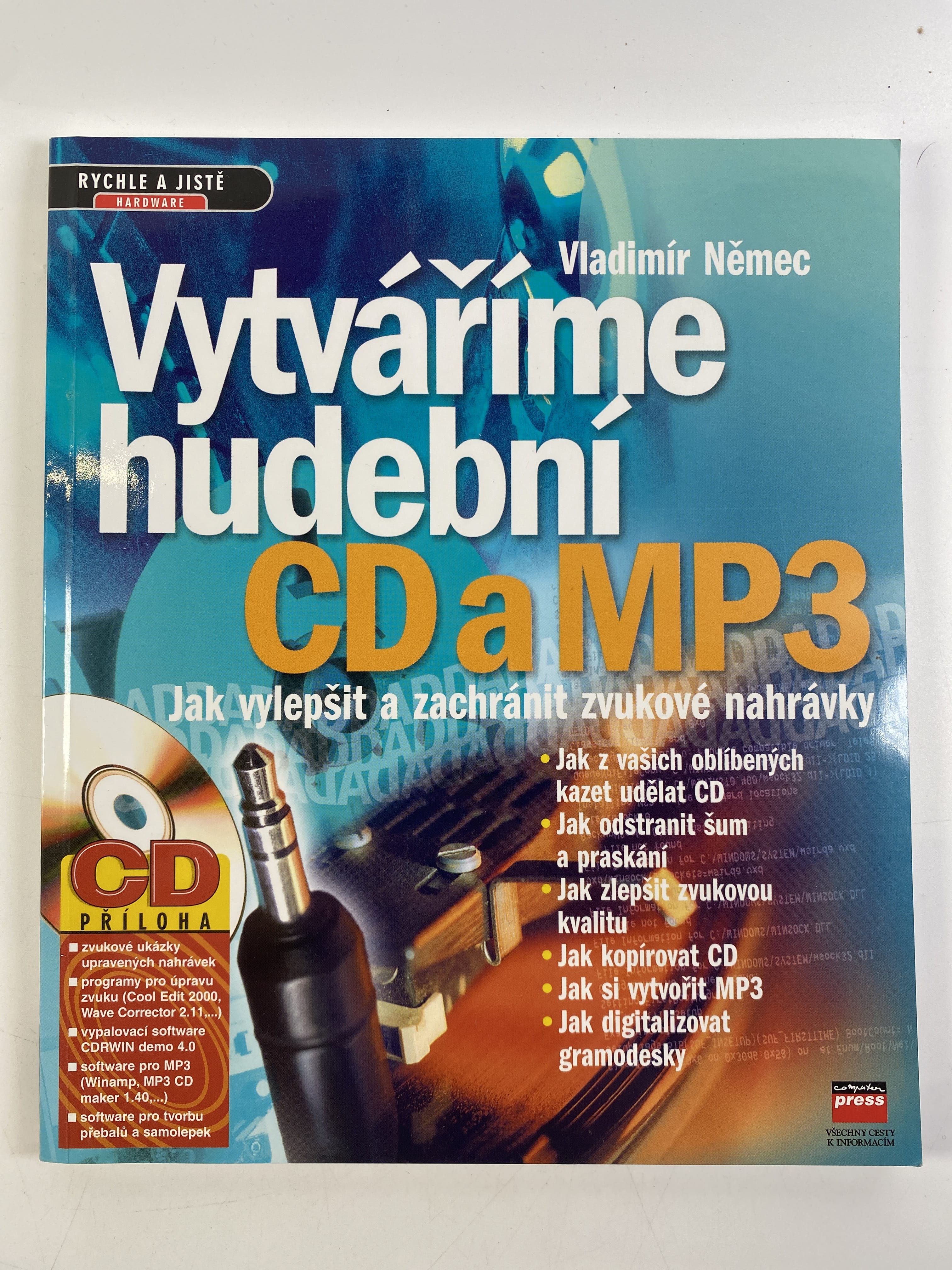 Levně Vytváříme hudební CD a MP3: jak vylepšit a zachránit zvukové nahrávky