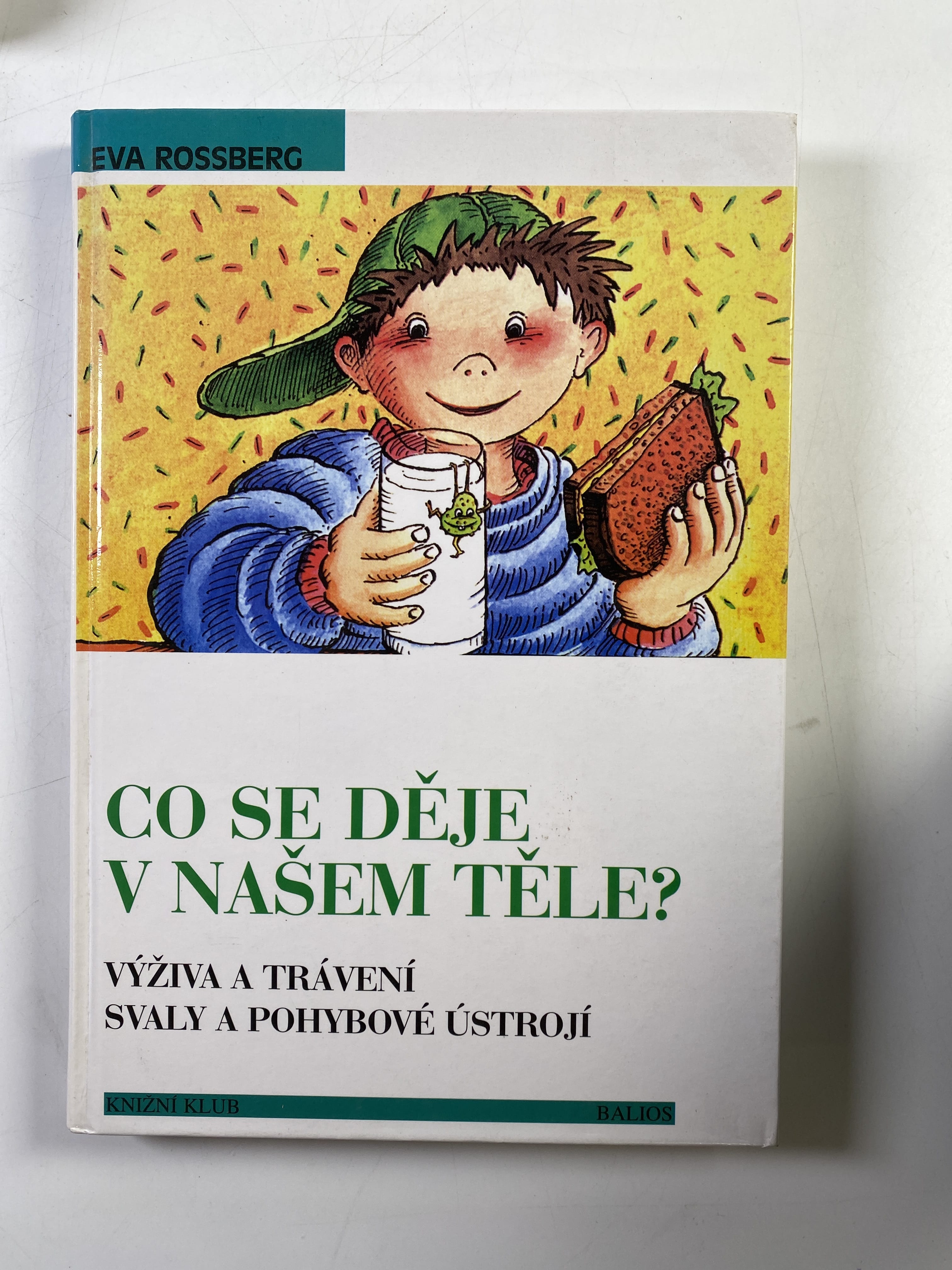 Levně Co se děje v našem těle?: výživa a trávení : svaly a pohyb : s dětmi na objevné cestě