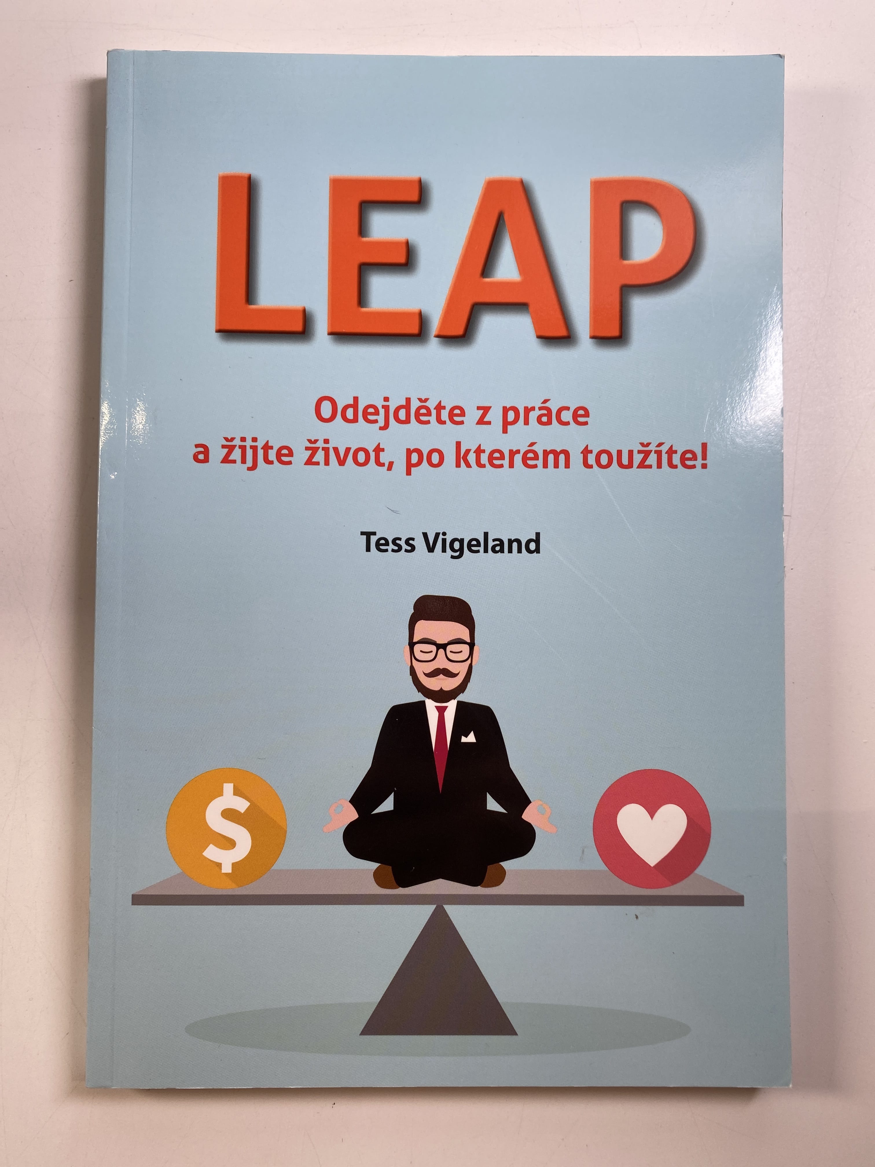 Levně LEAP - Odejděte z práce a žijte život, po kterém toužíte