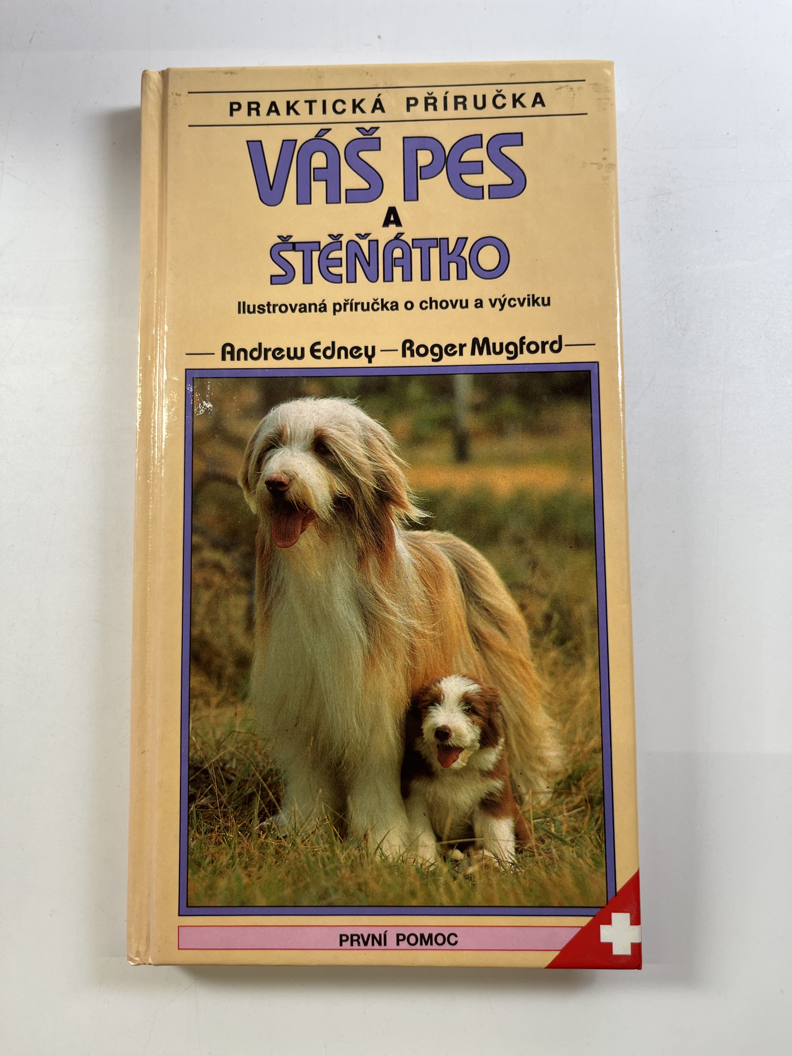 Váš pes a šteňiatko. Ilustrovaná príručka o chove a výcviku Pevná (1995)