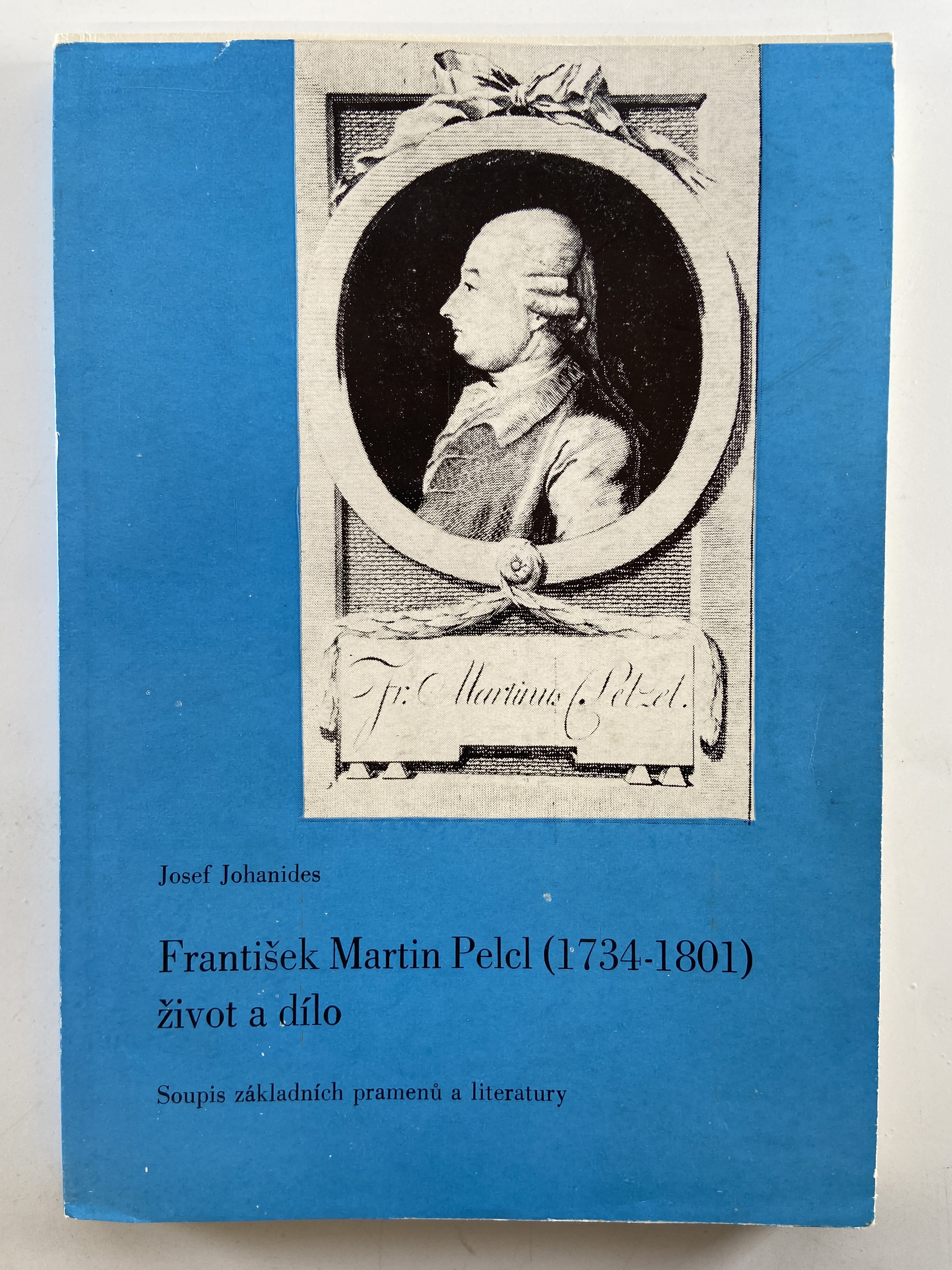 Levně František Martin Pelcl (1734-1801) život a dílo