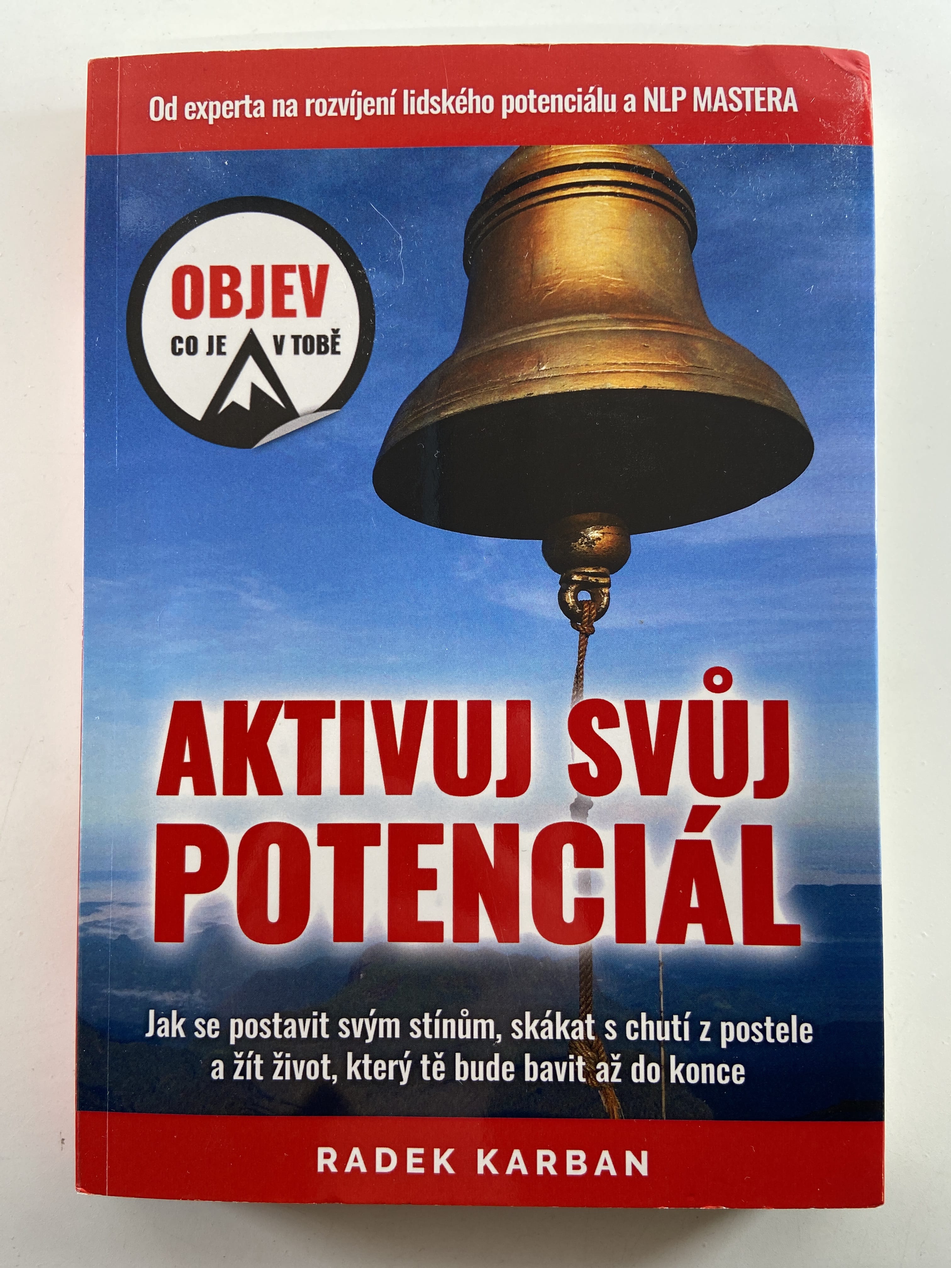 Aktivuj svůj potenciál: Jak se postavit svým stínům, skákat s chutí z postele a žít život, který tě bude bavit až do konce