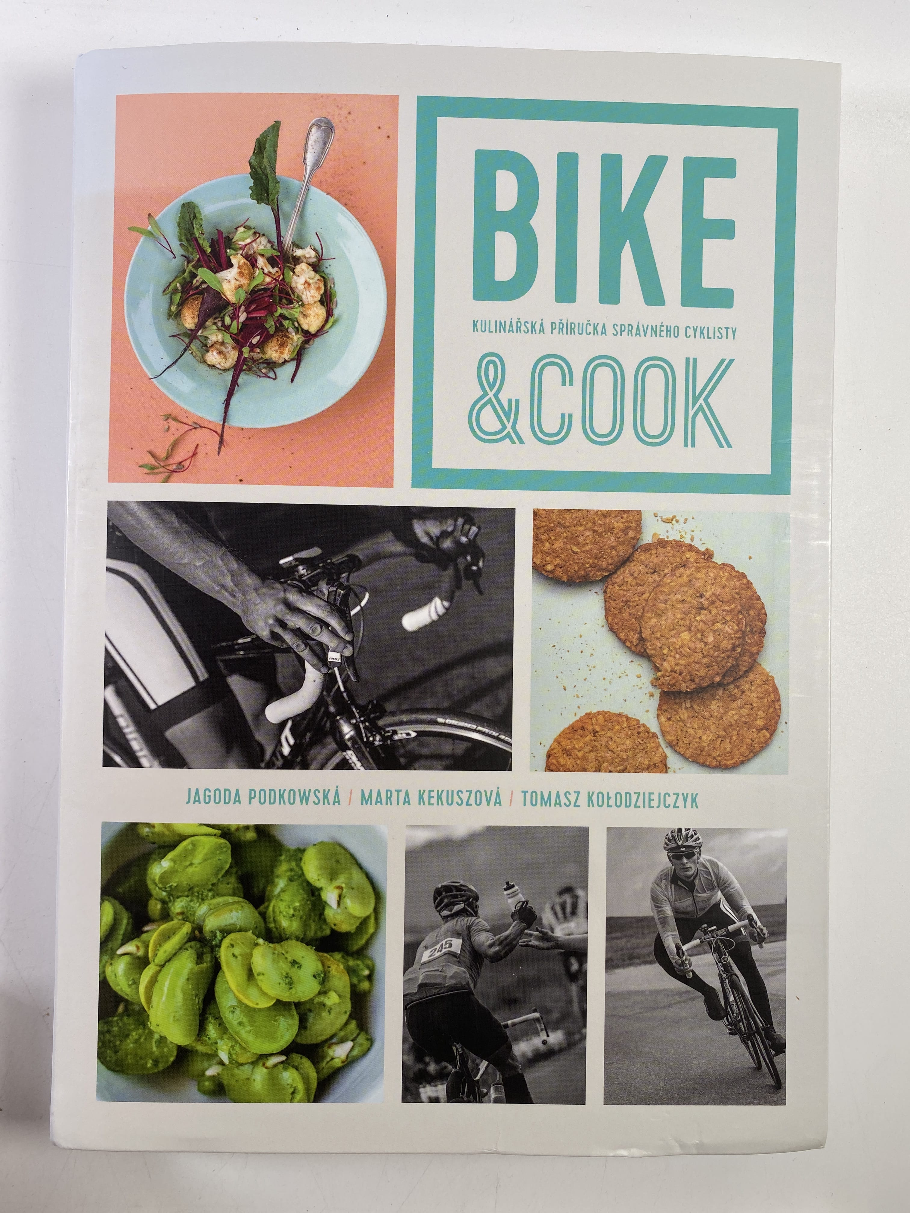 Levně Bike & Cook: Kulinářská příručka pro správné cyklisty