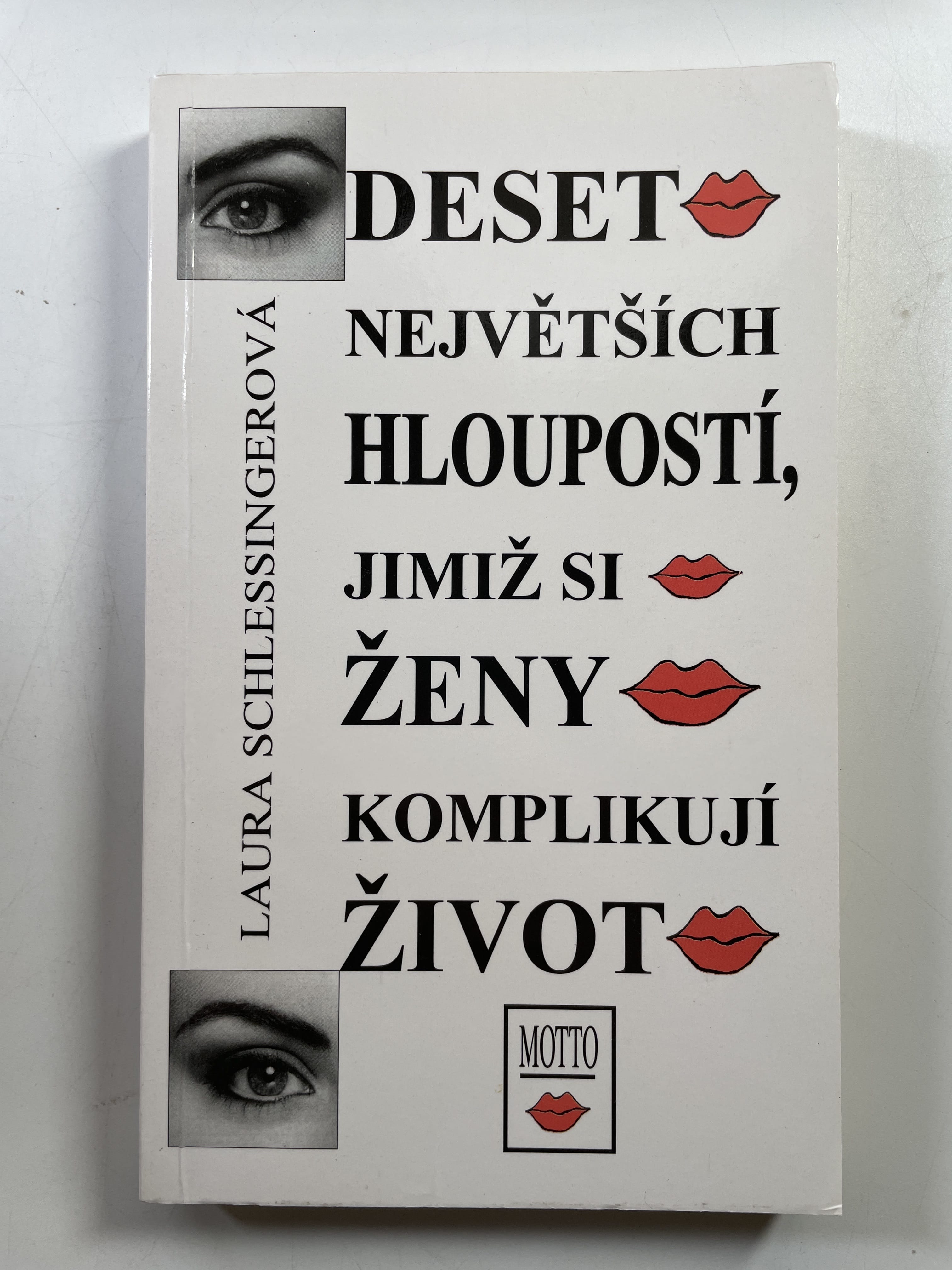 Levně Deset největších hloupostí, jimiž si ženy komplikují život Měkká (2009)