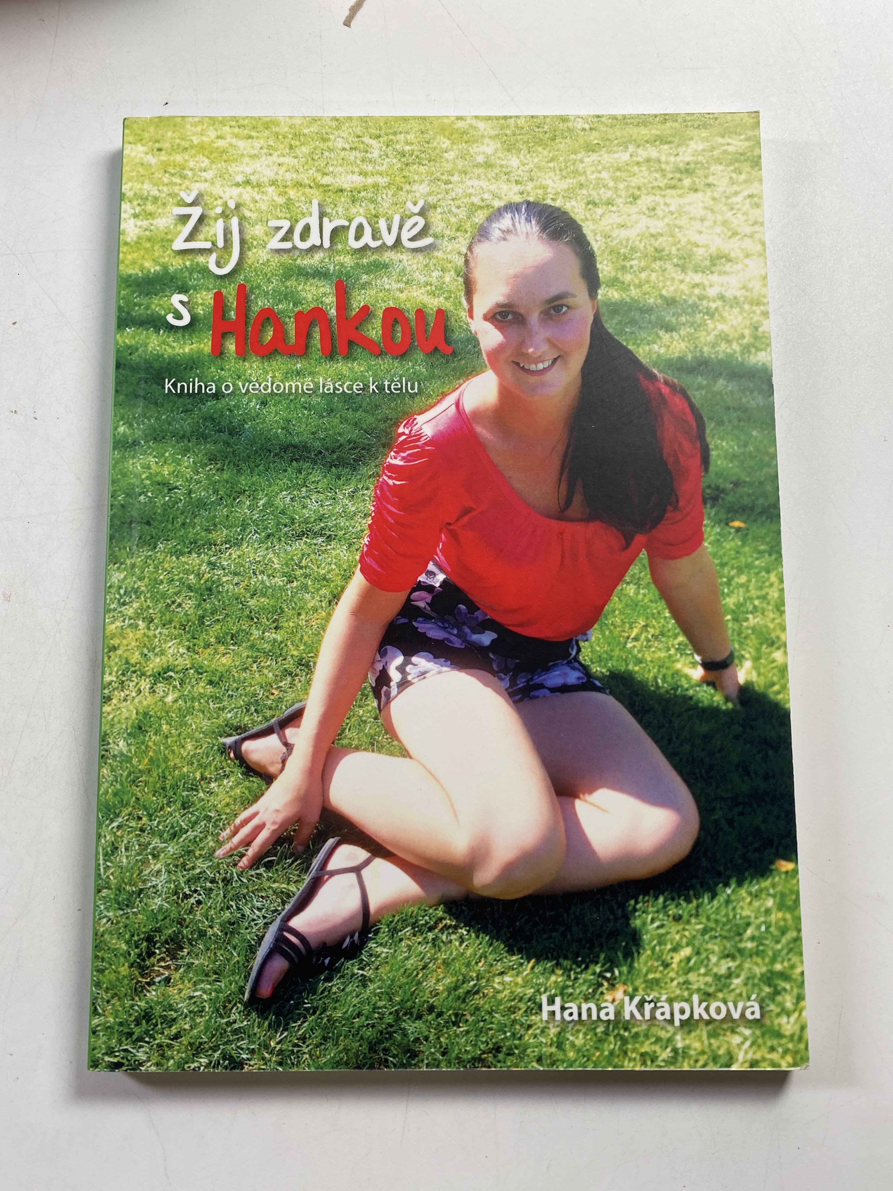 Žij zdravě s Hankou : Kniha o vědomé lásce k tělu
