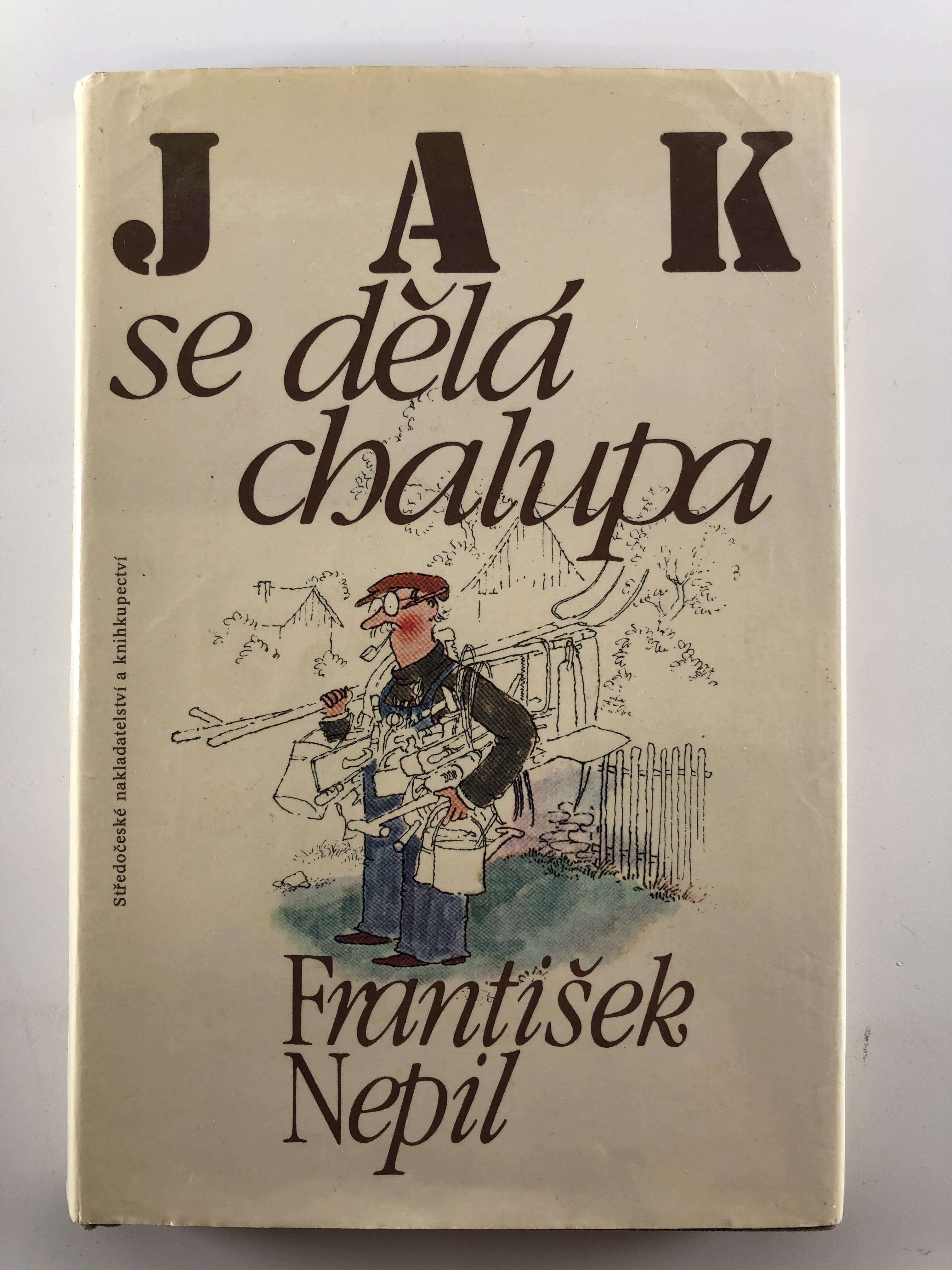 Levně Jak se dělá chalupa Pevná 1984