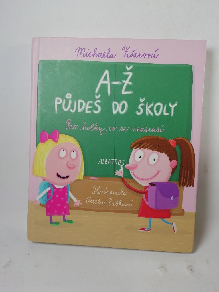 Levně A-Ž půjdeš do školy: Pro holky, co se neztratí Pevná (2016)