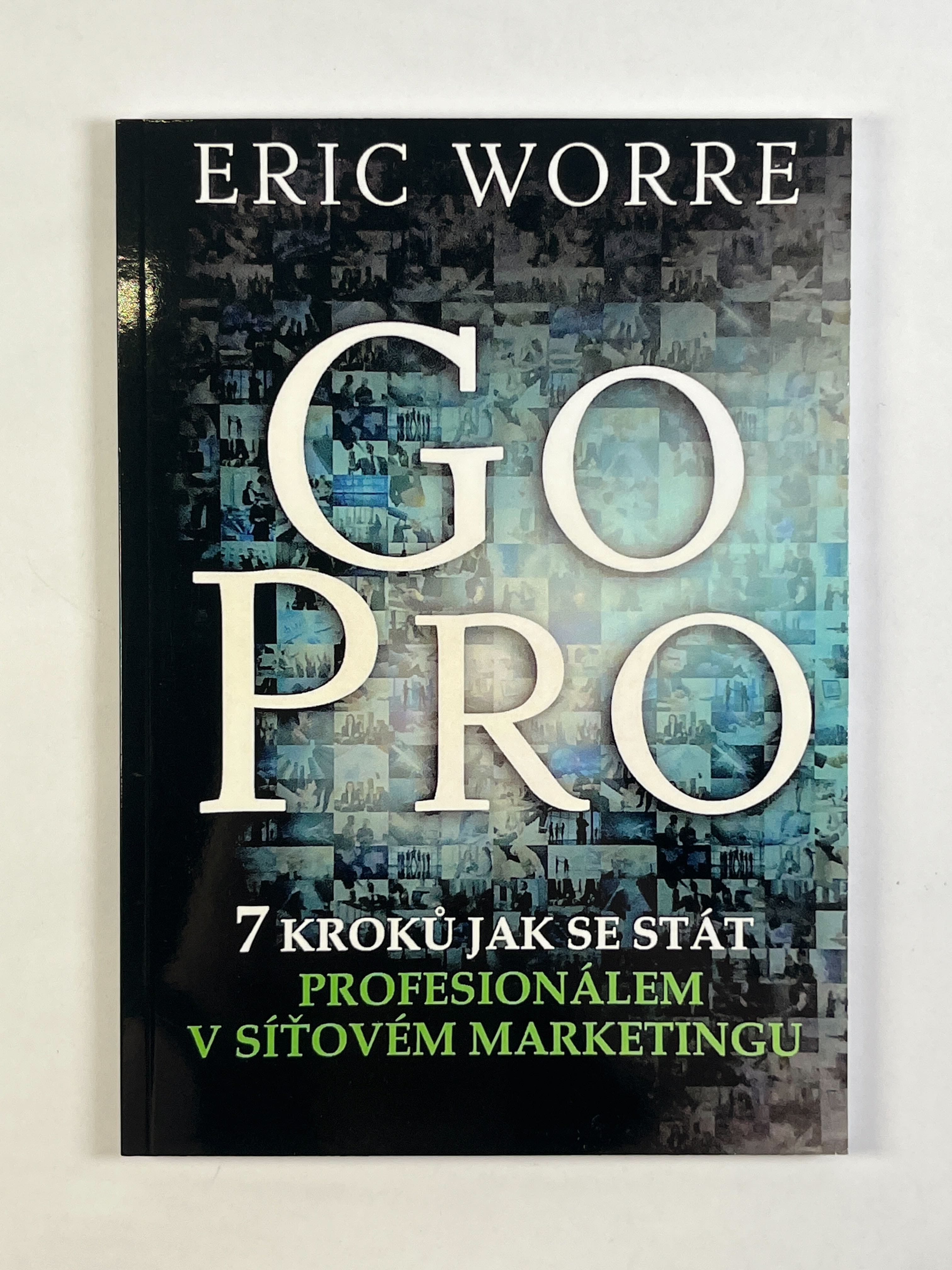 Levně GO PRO: 7 kroků jak se stát profesionálem v síťovém marketingu