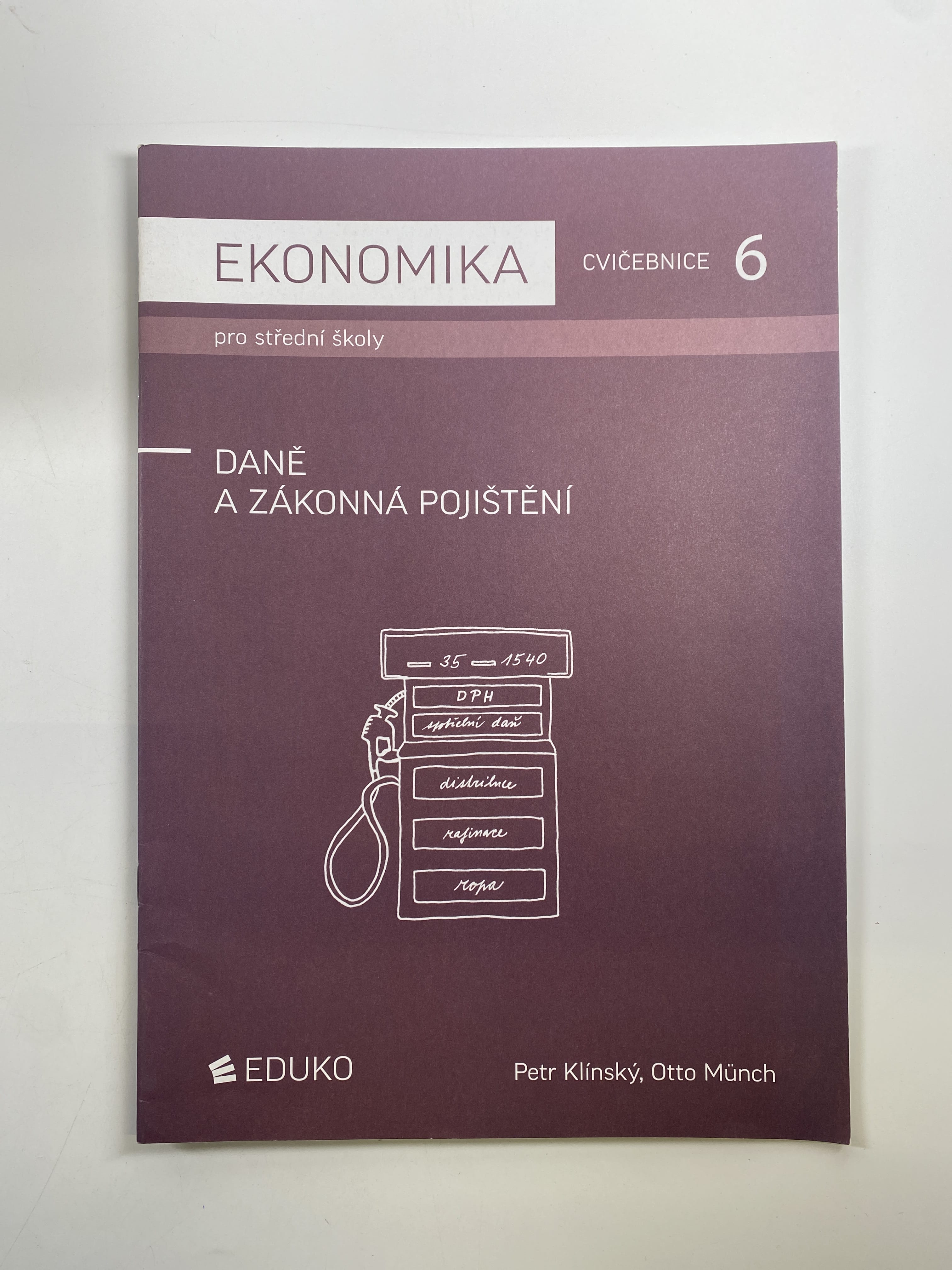 Levně Ekonomika pro střední školy 6- Daně a zákonná pojištění - cvičebnice Měkká 2016