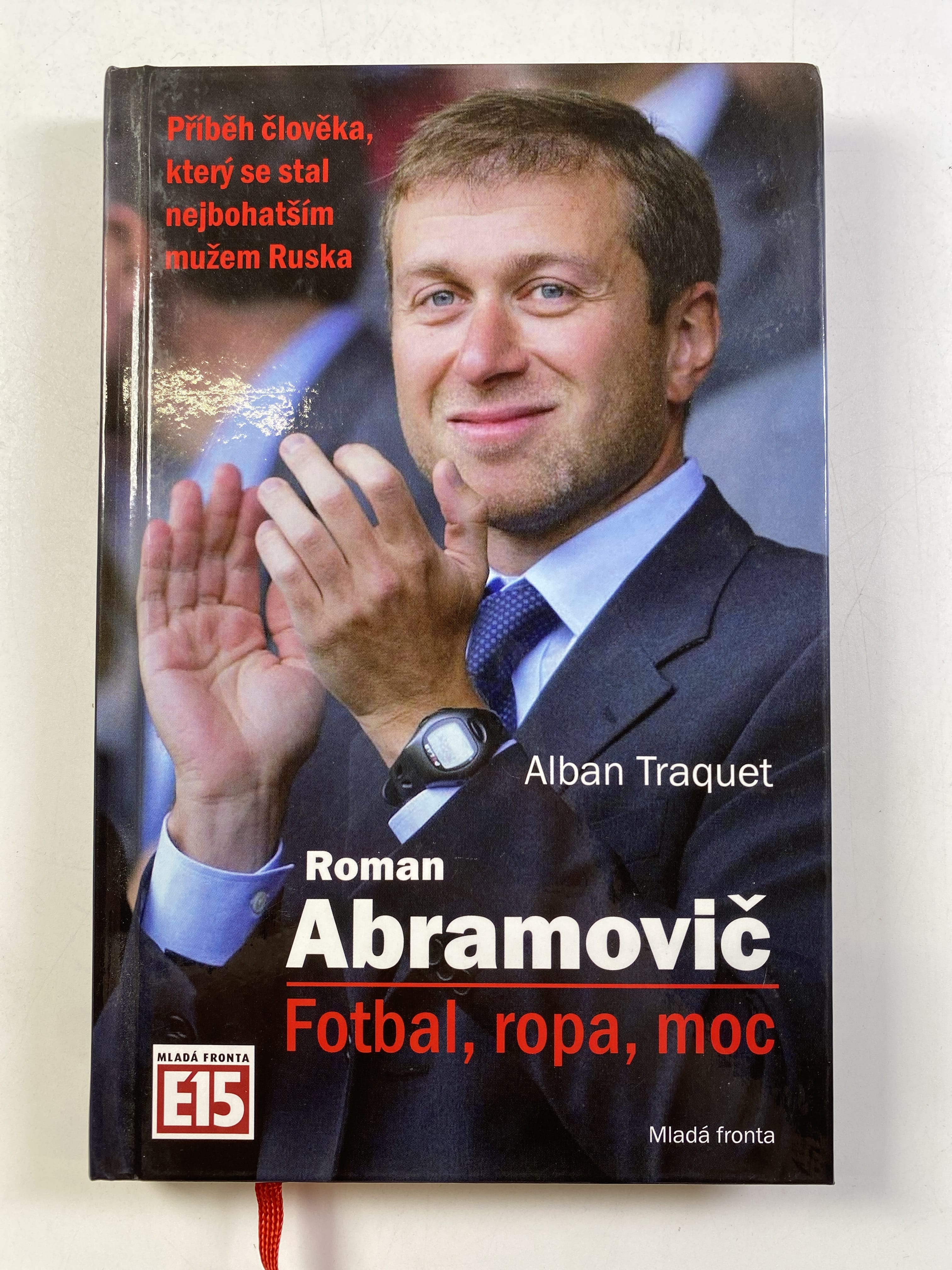 Roman Abramovič: fotbal, ropa, moc