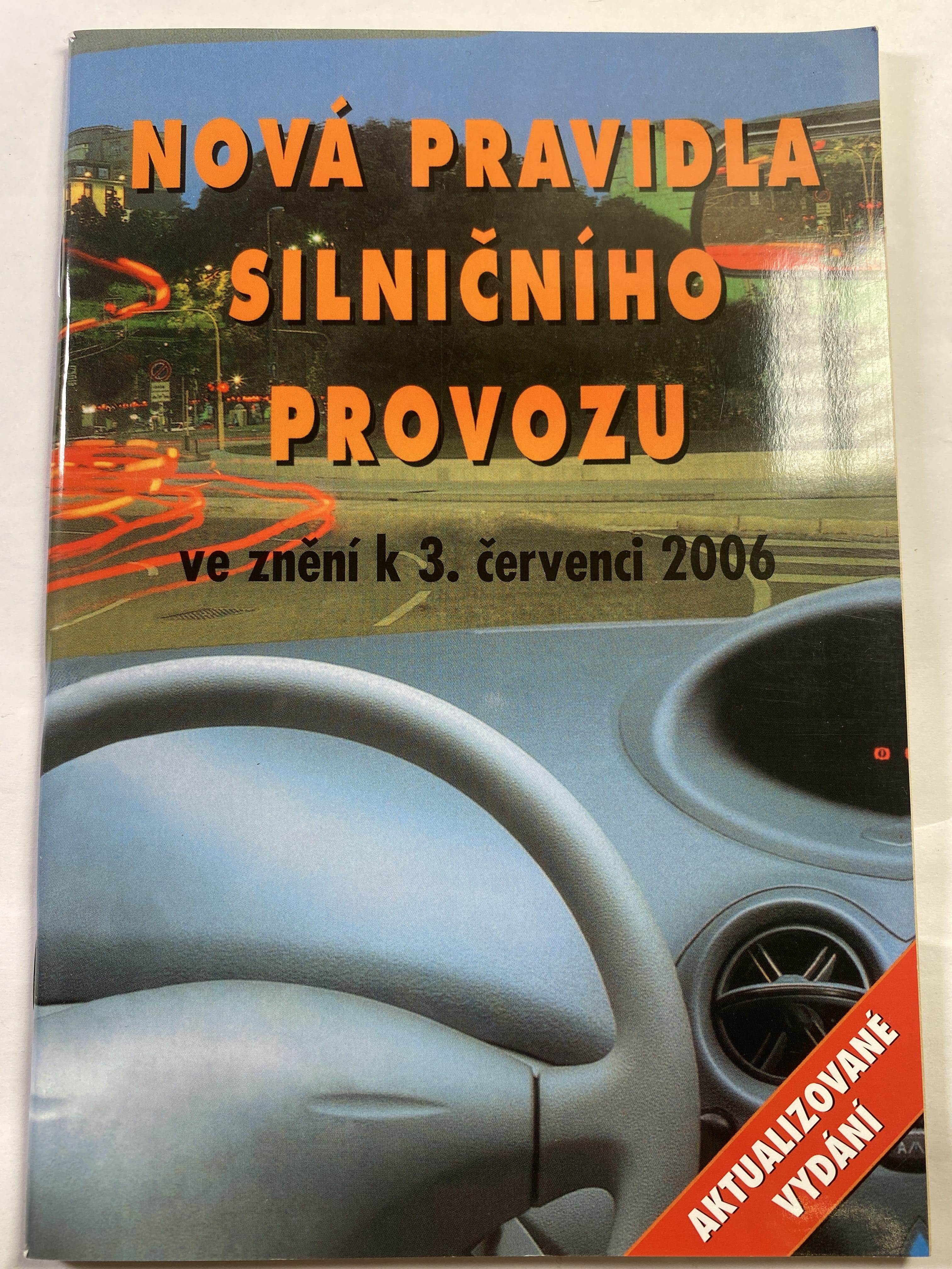 Levně Nová pravidla silničního provozu: s vyznačením změn podle zákona 411/2005 Sb. platného od 1.7.2006