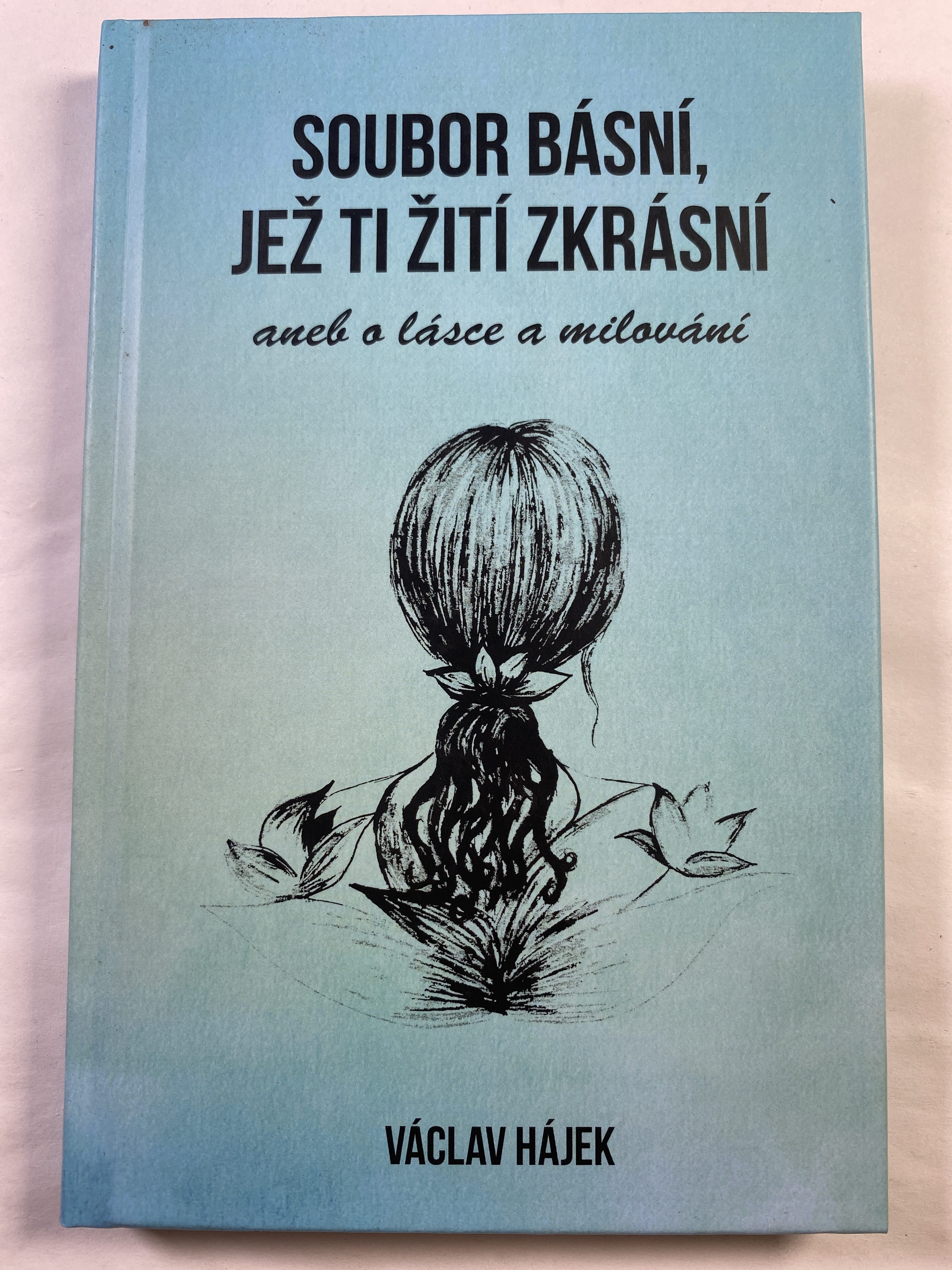 Soubor básní, jež ti žití zkrásní