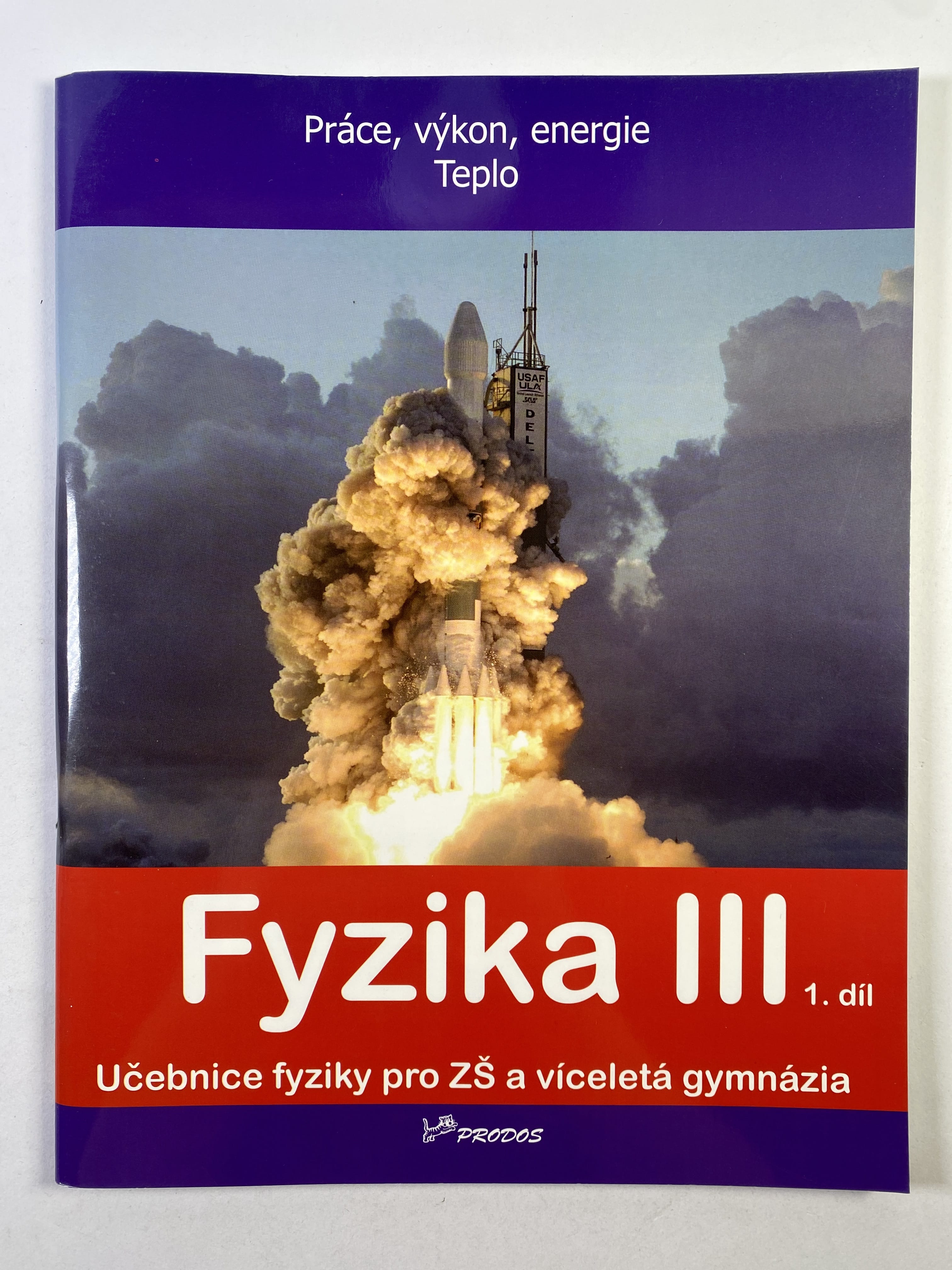 Levně Fyzika III: 1. díl, - Práce, výkon, energie, teplo - Učebnice