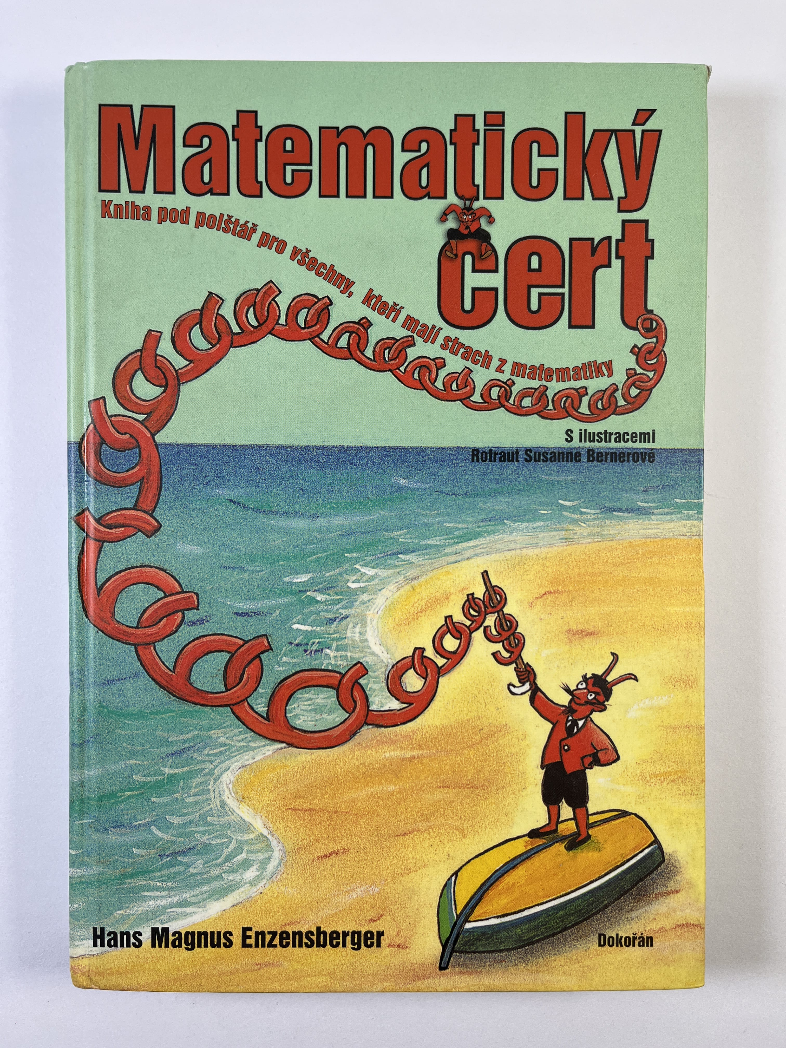 Levně Matematický čert: kniha pod polštář pro všechny, kteří mají strach z matematiky Pevná 2006
