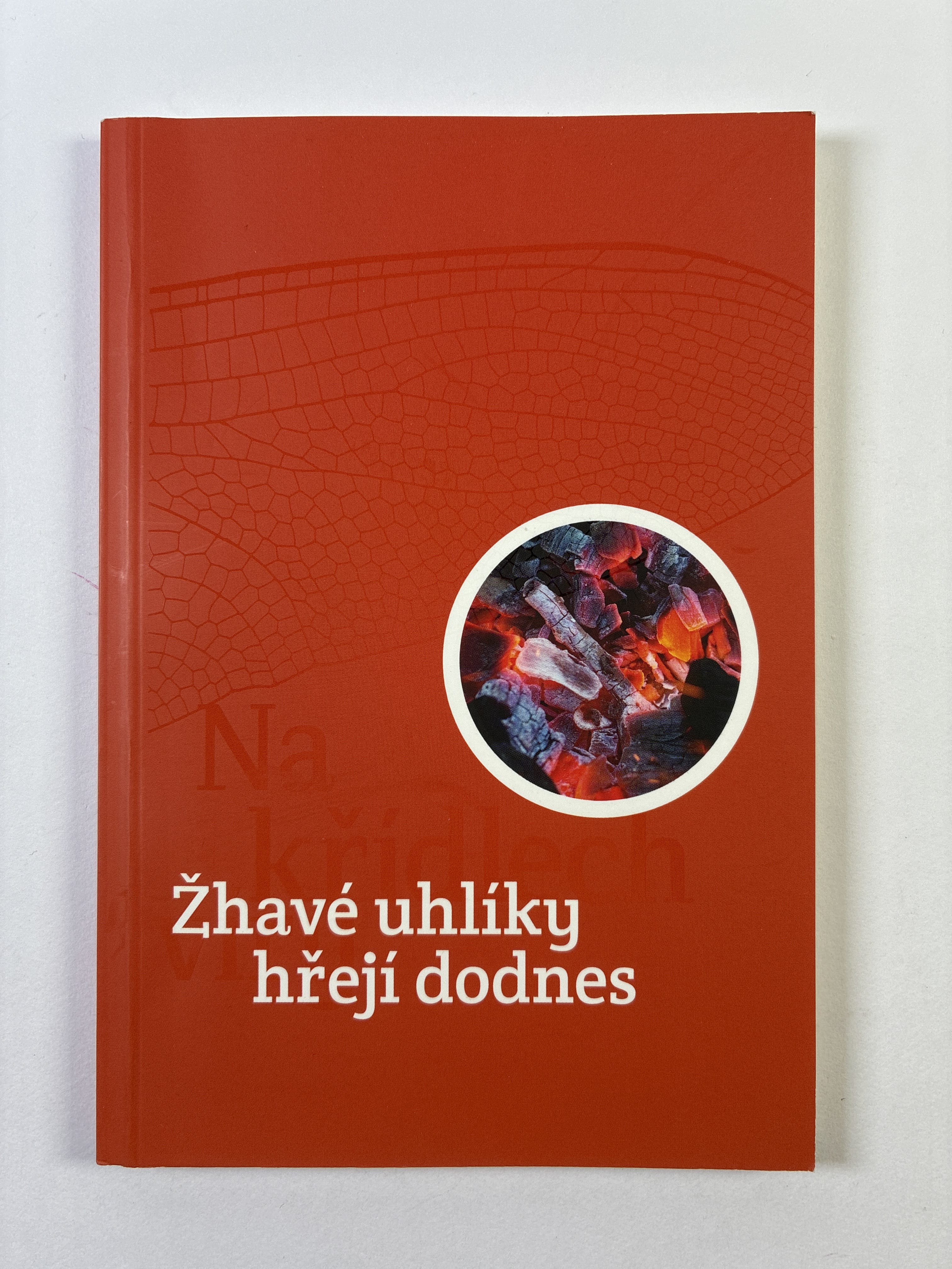 Na křídlech víry. Žhavé uhlíky hřejí dodnes