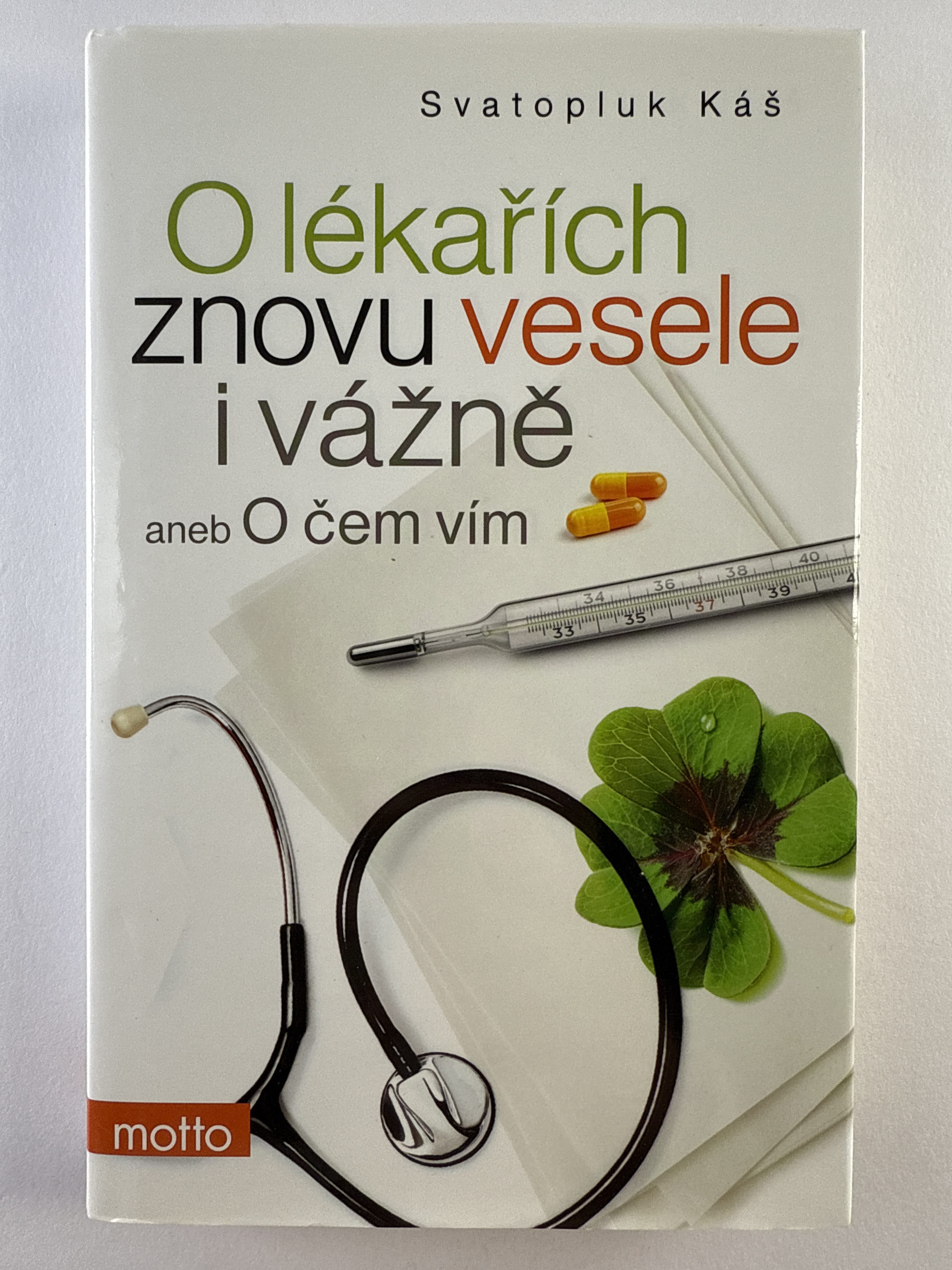 O lékařích znovu vesele i vážně, aneb, O čem vím