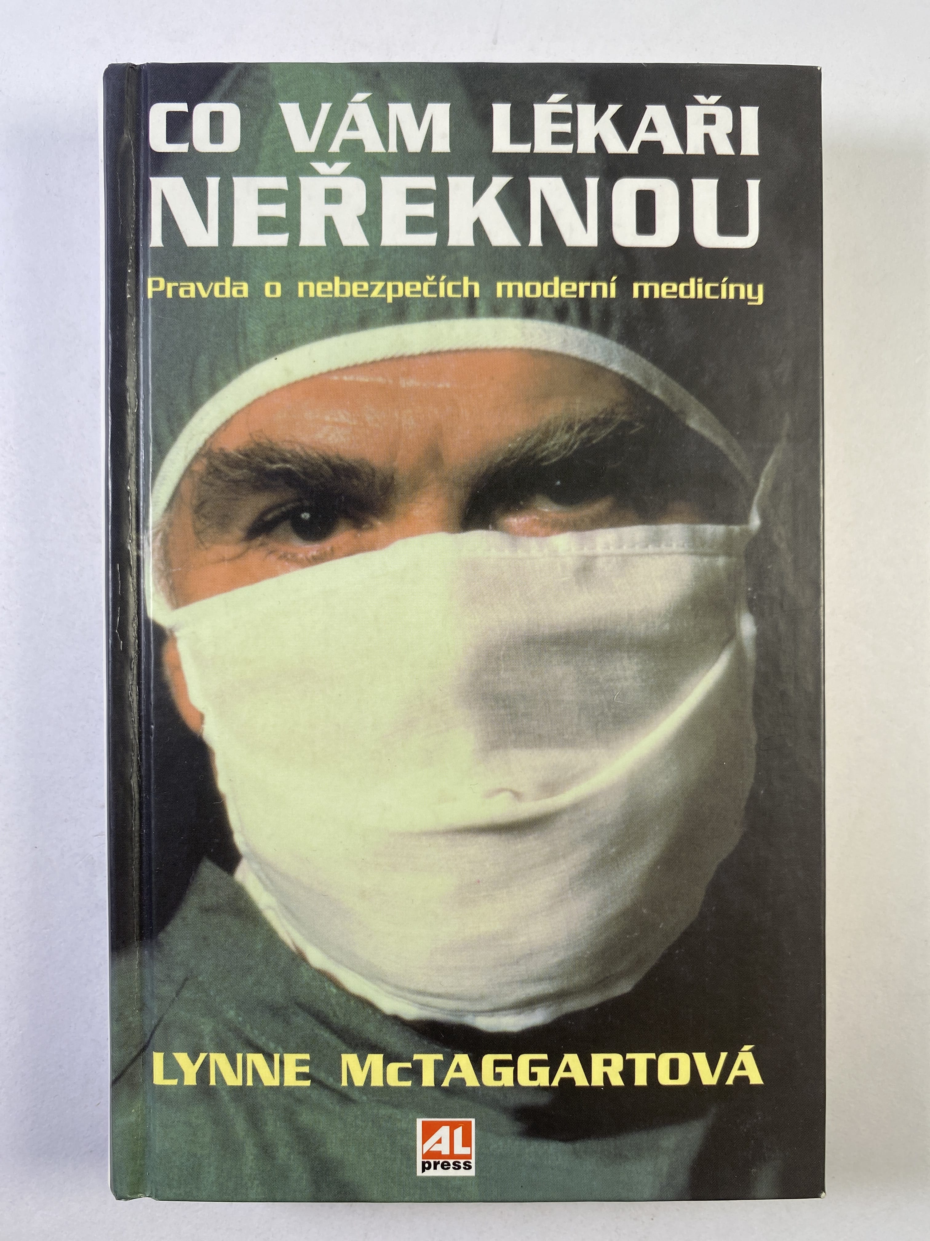Levně Co vám lékaři neřeknou: pravda o nebezpečích moderní medicíny