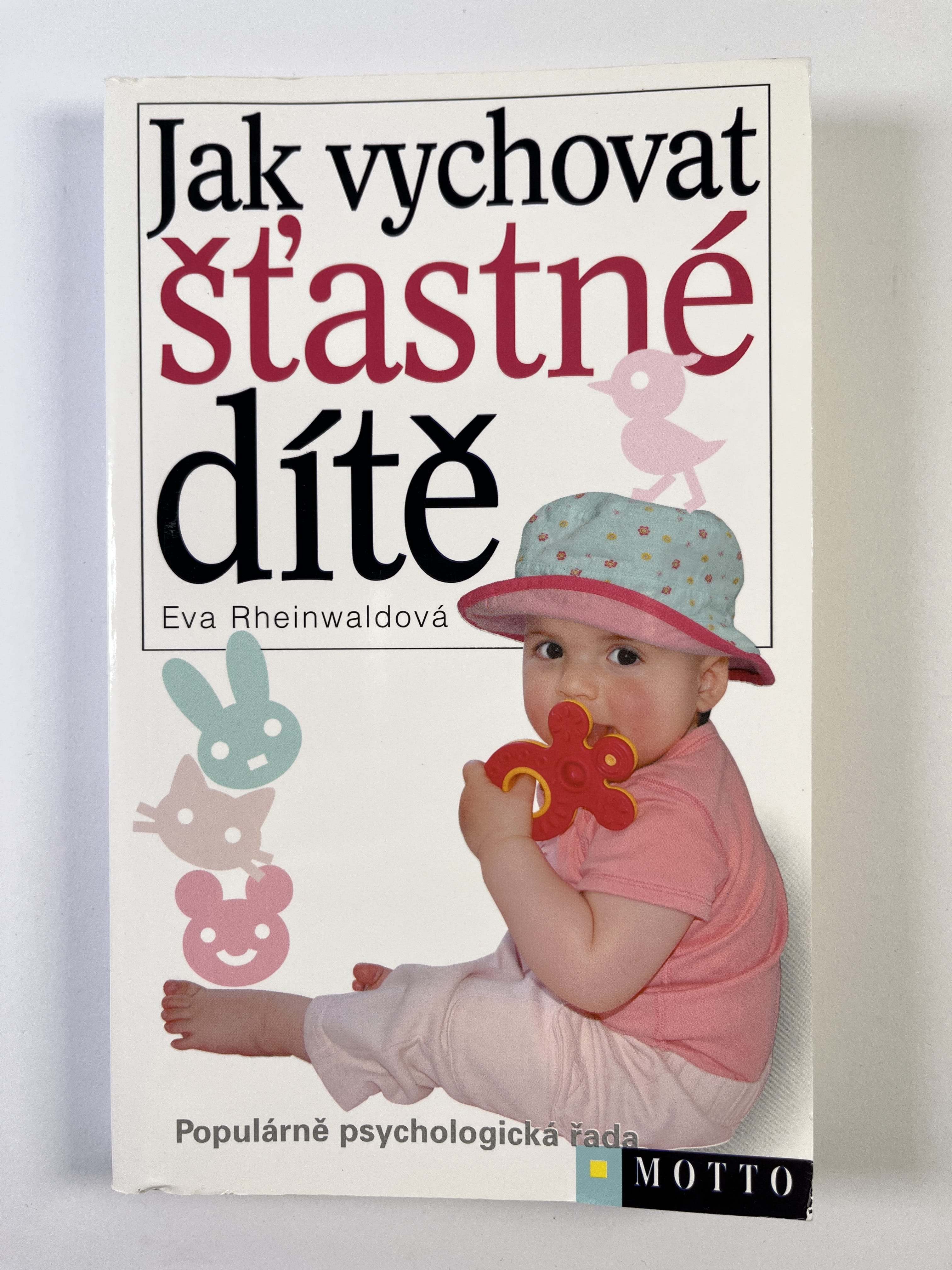 Levně Jak vychovat šťastné dítě Měkká 2011