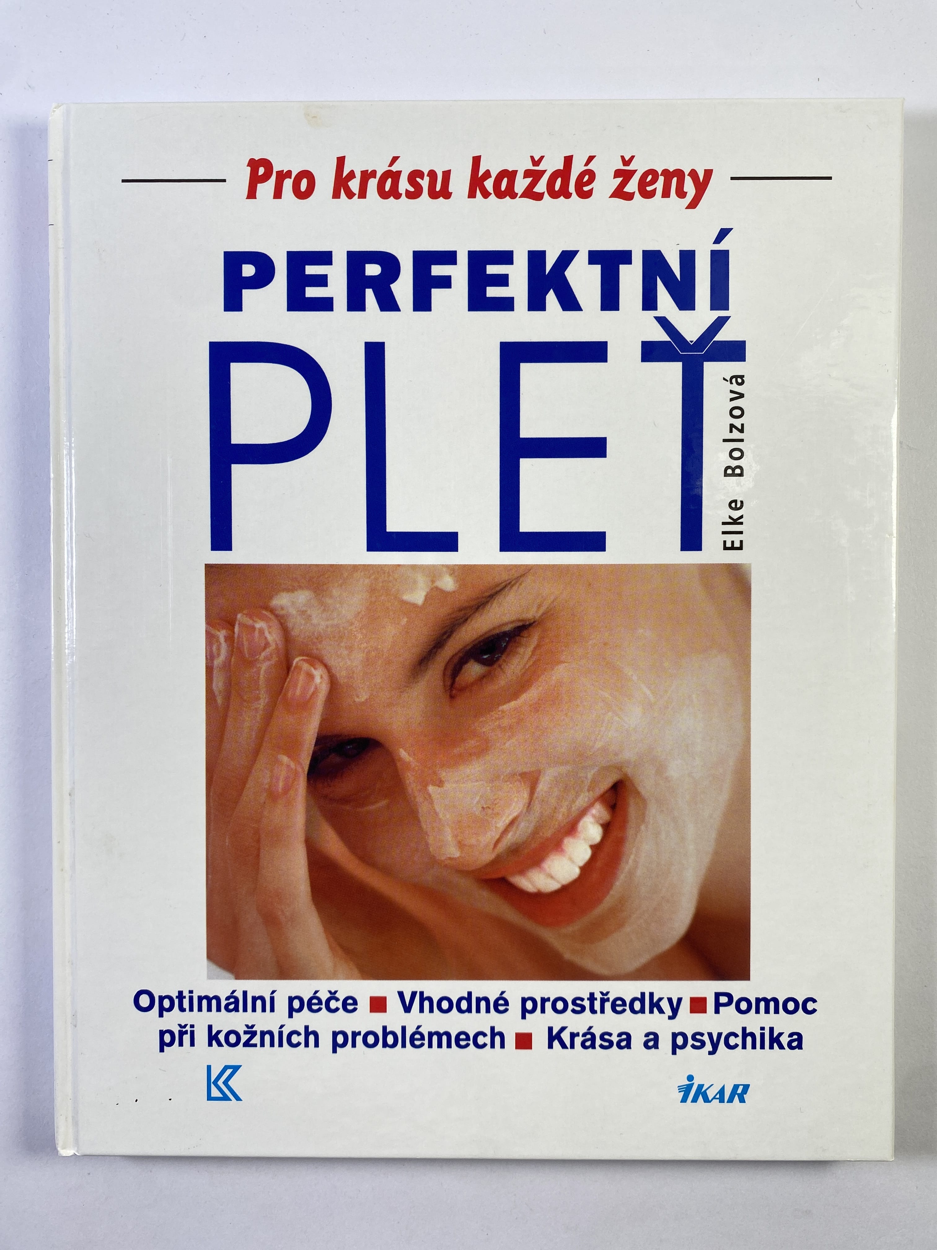 Levně Perfektní pleť: optimální péče, vhodné prostředky, pomoc při kožních problémech, krása a psychika