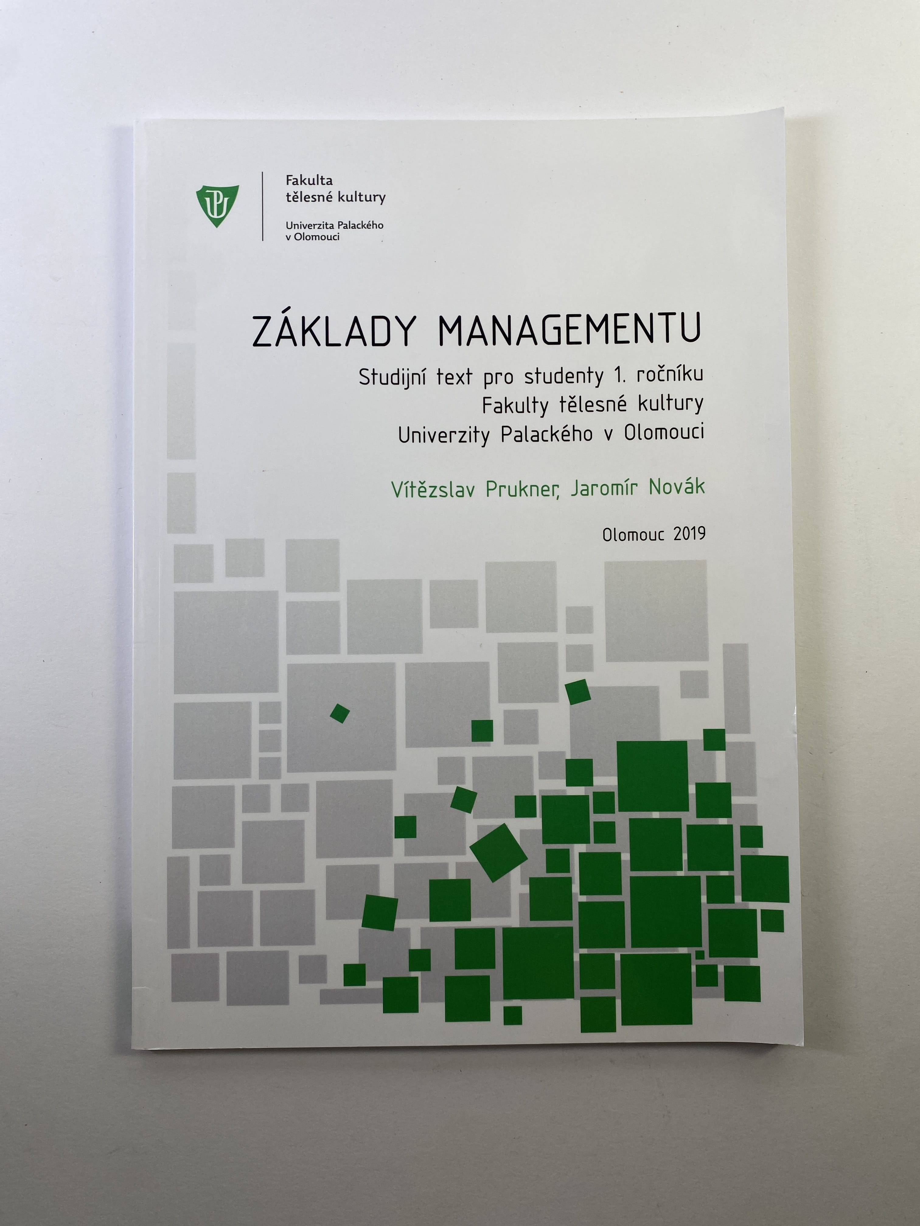 Levně Základy managementu: Studijní text pro studenty 1. ročníku Fakulty tělesné kultury Univerzity Palackého v Olomouci - měkká (2019)