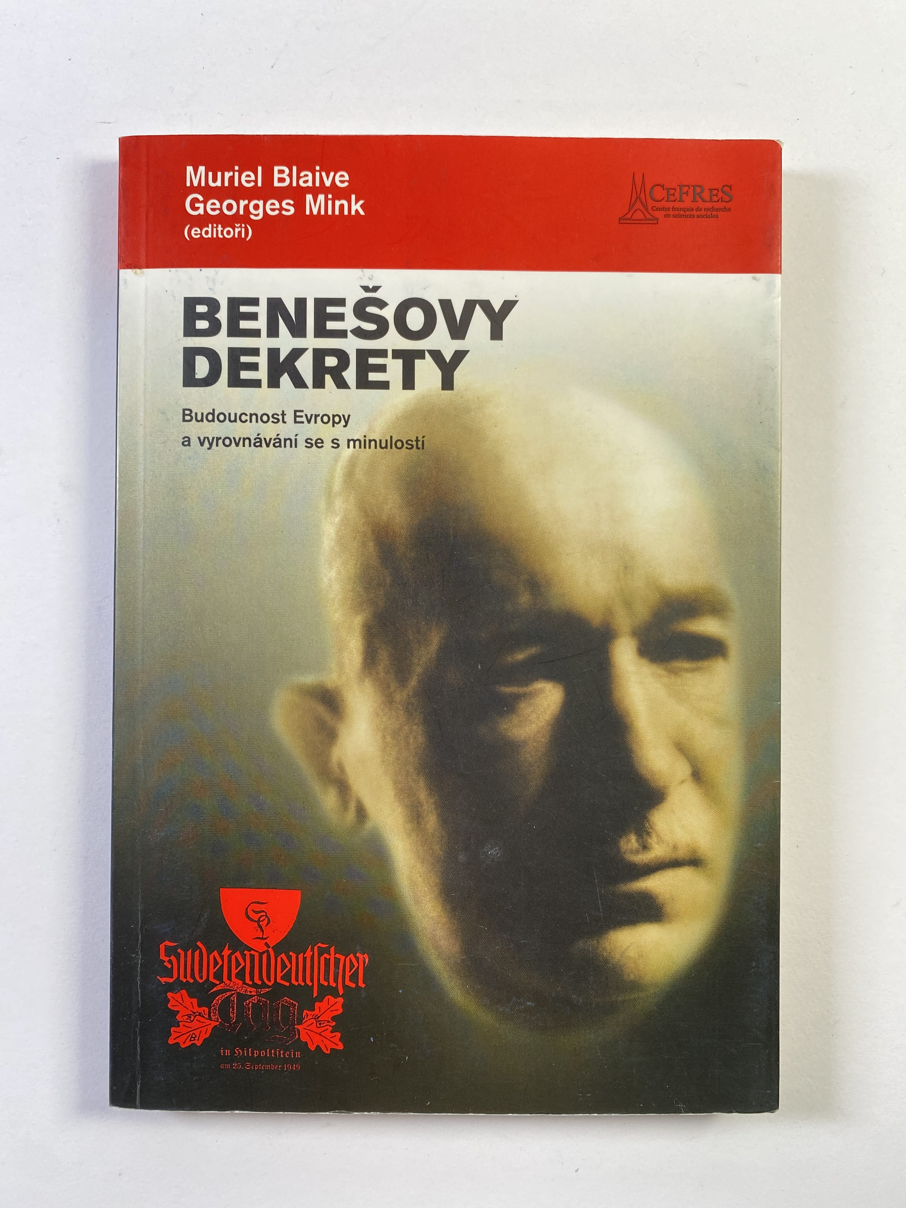 Levně Benešovy dekrety: budoucnost Evropy a vyrovnání se s minulostí