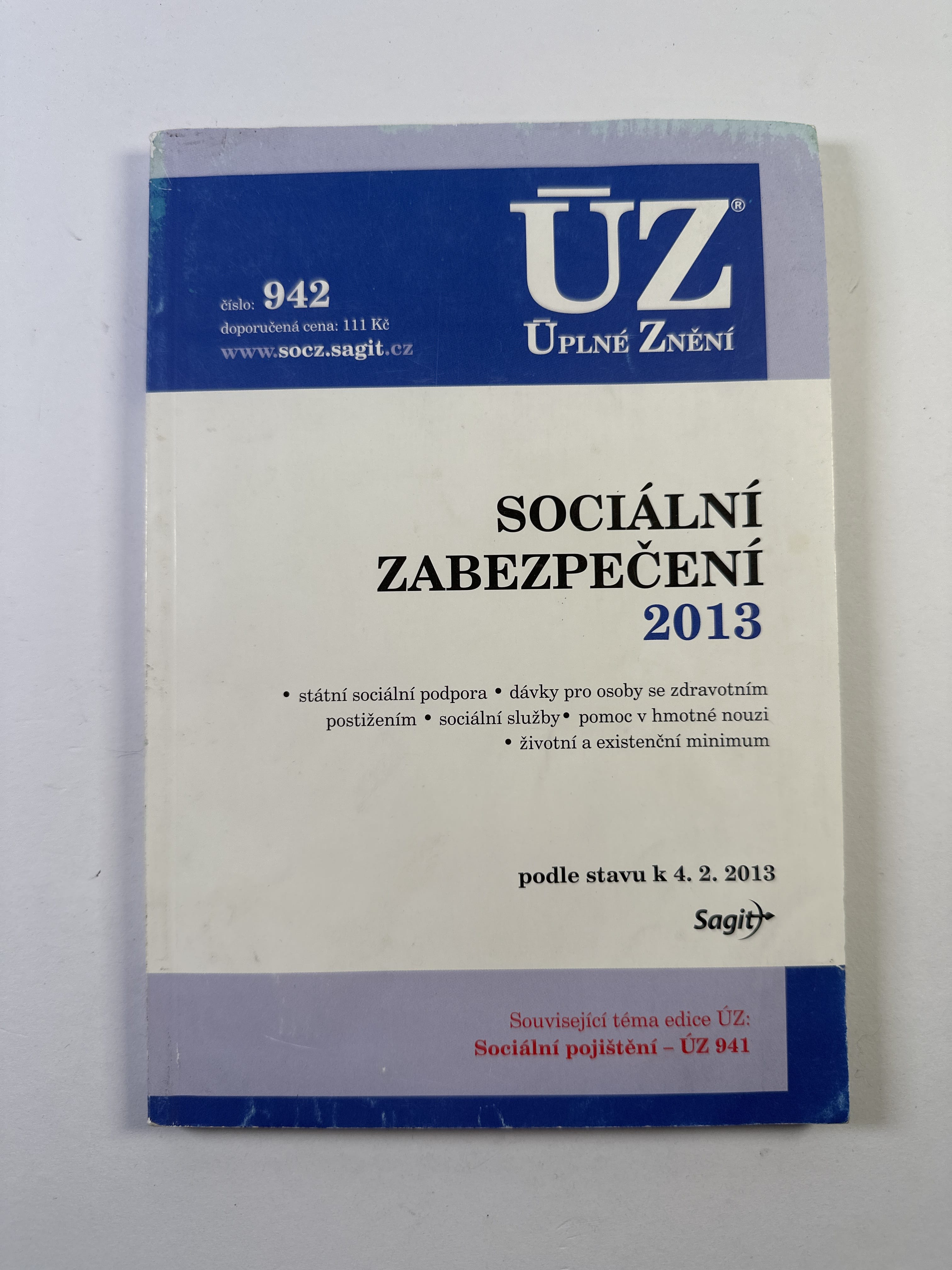 Levně Sociální zabezpečení 2013: státní sociální podpora, dávky pro osoby se zdravotním postižením, sociální služby, pomoc v hmotné nouzi, životní a existenční minimum : podle stavu k 4.2.2013