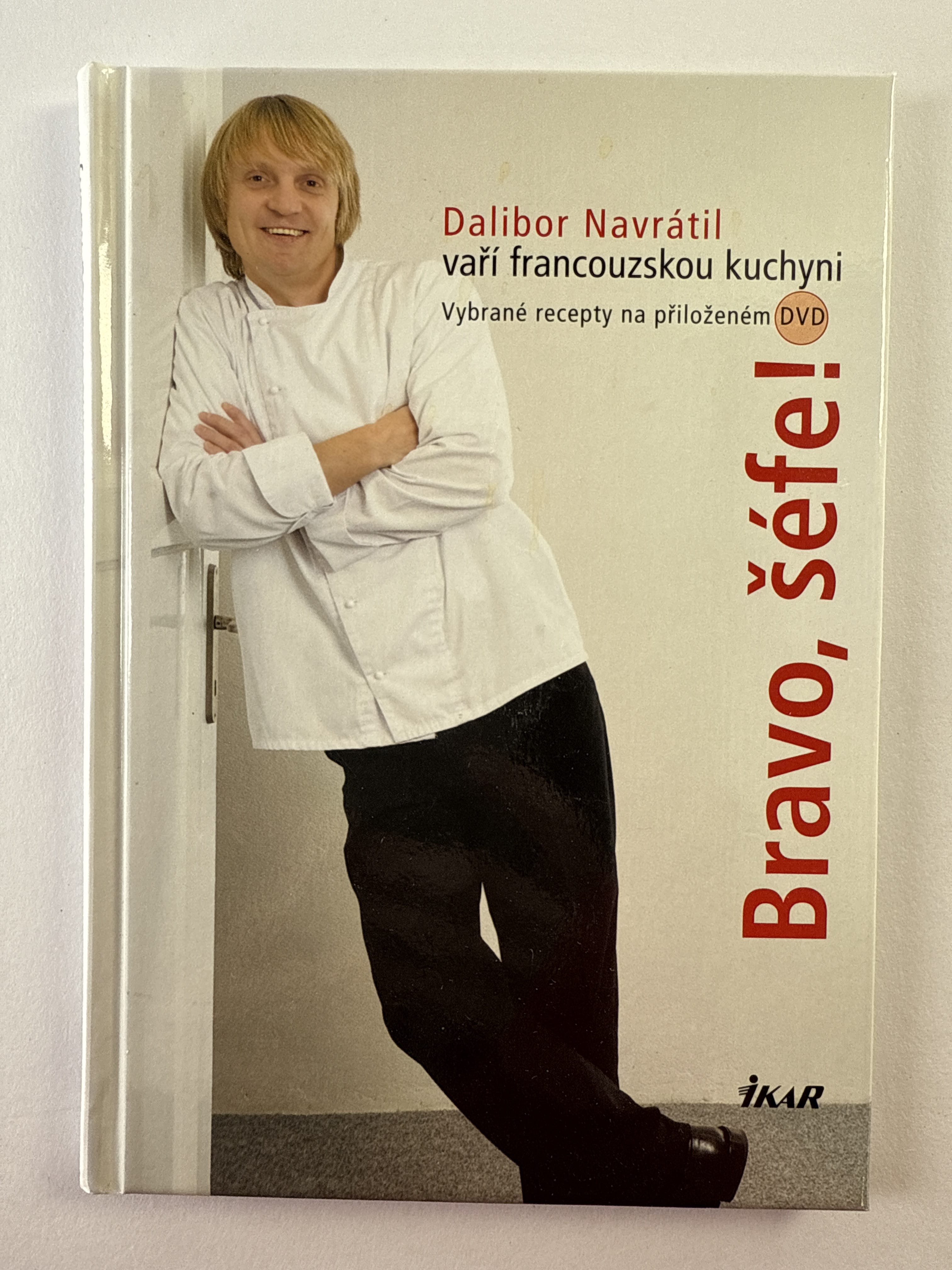 Bravo, šéfe!: Dalibor Navrátil vaří francouzskou kuchyni