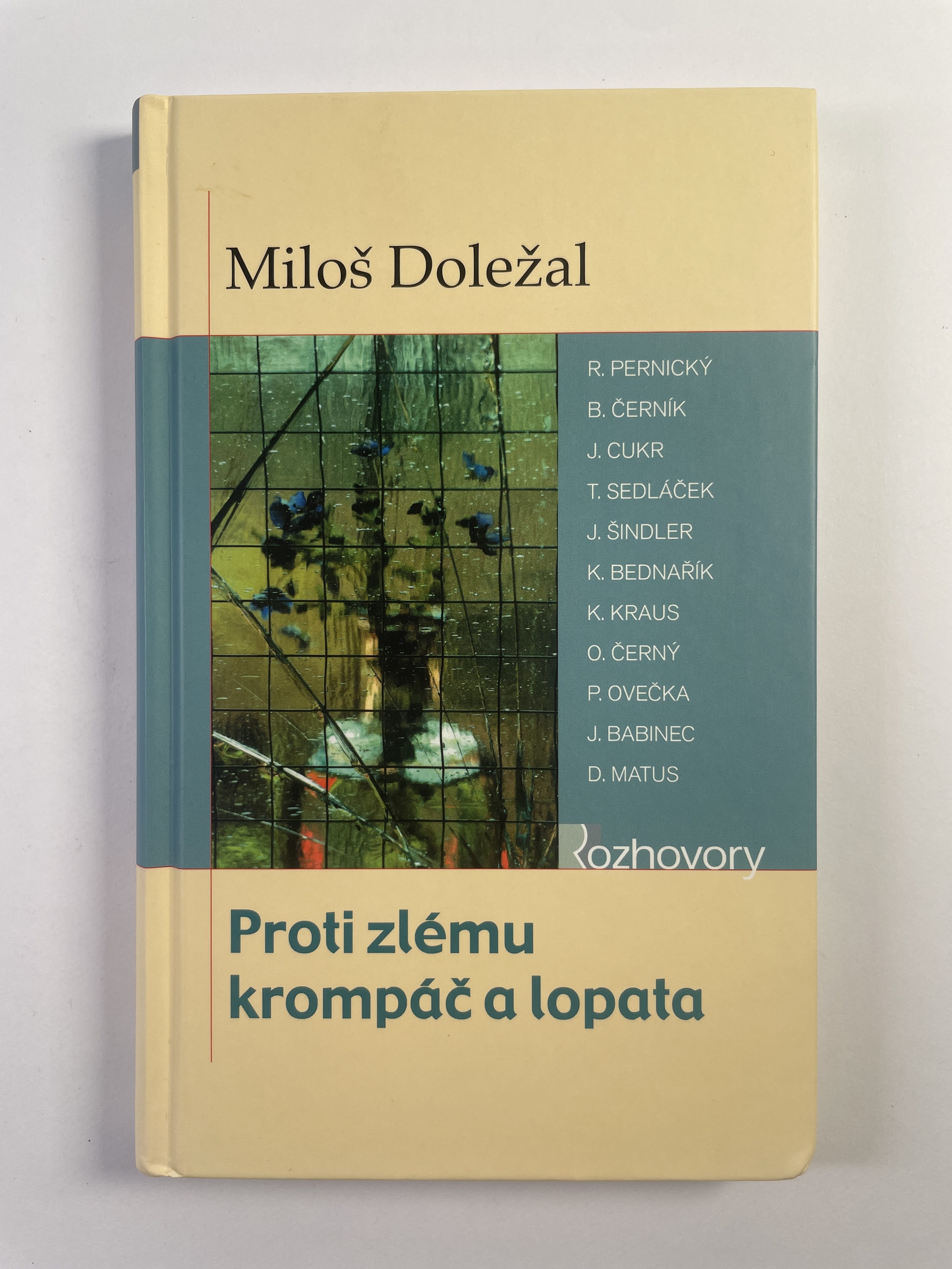 Proti zlému krompáč a lopata