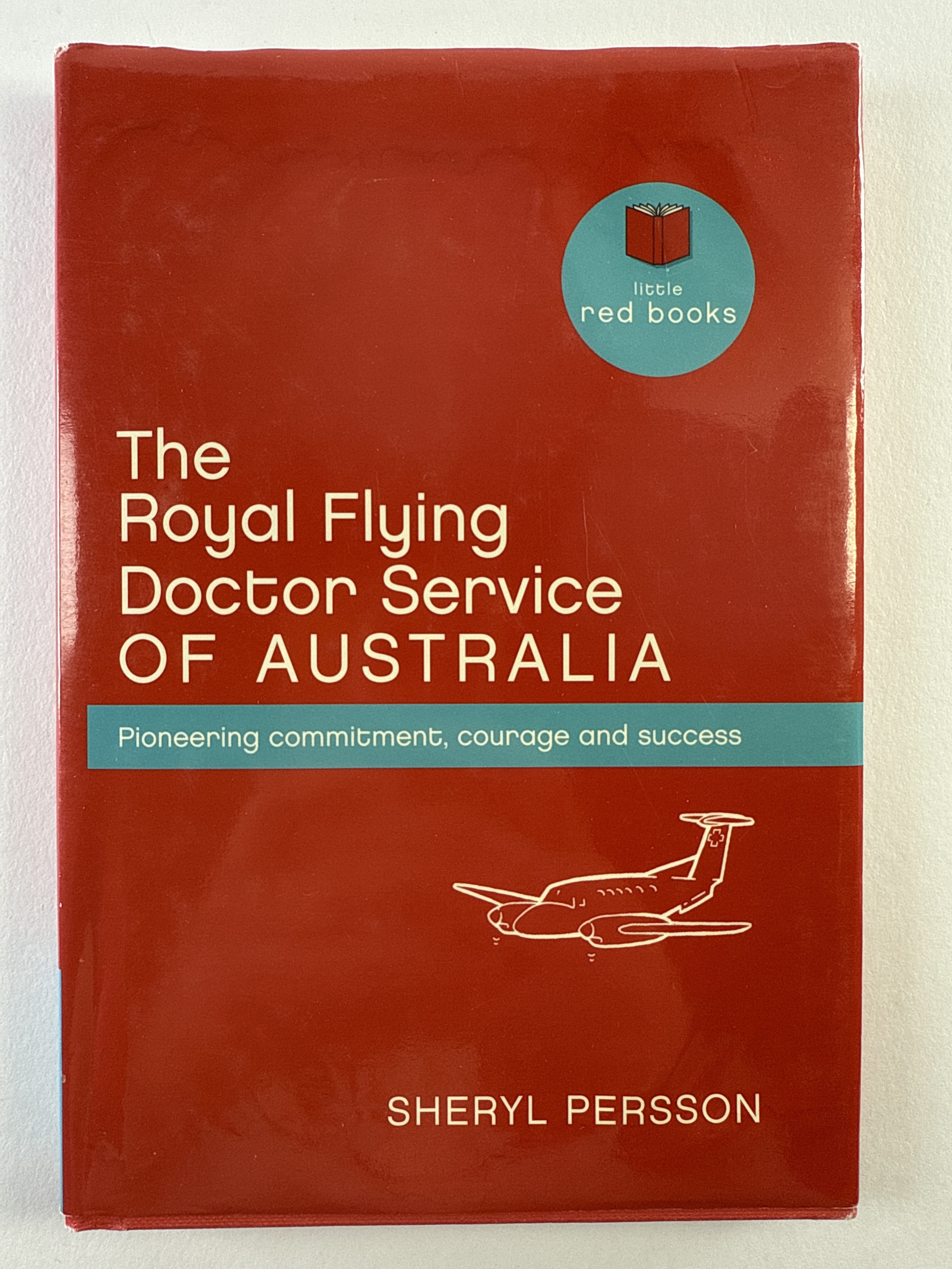 Levně The Royal Flying Doctor Service of Australia: Pioneering Commitment, Coursge and Success