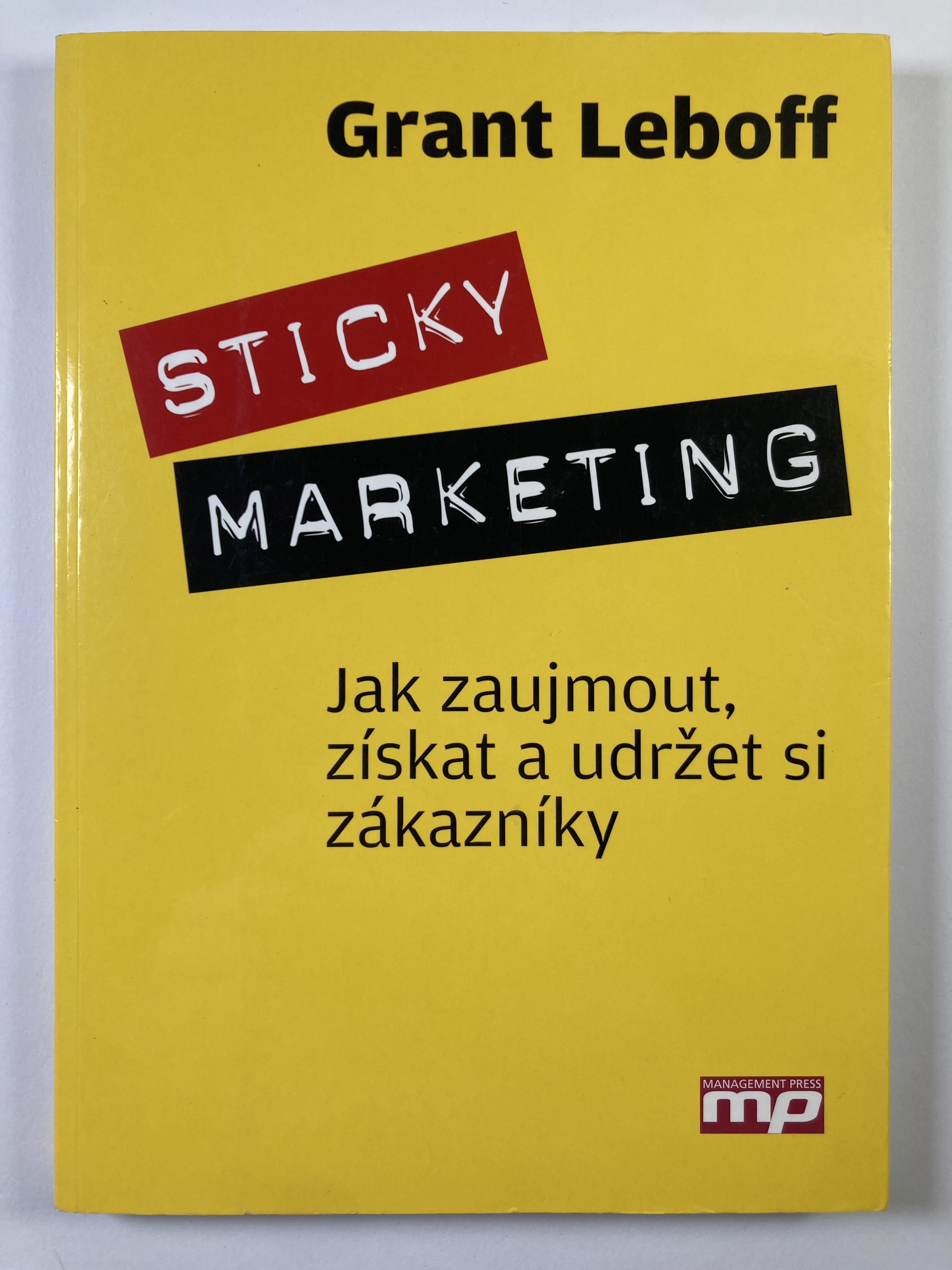 Levně Sticky marketing: jak zaujmout, získat a udržet si zákazníky
