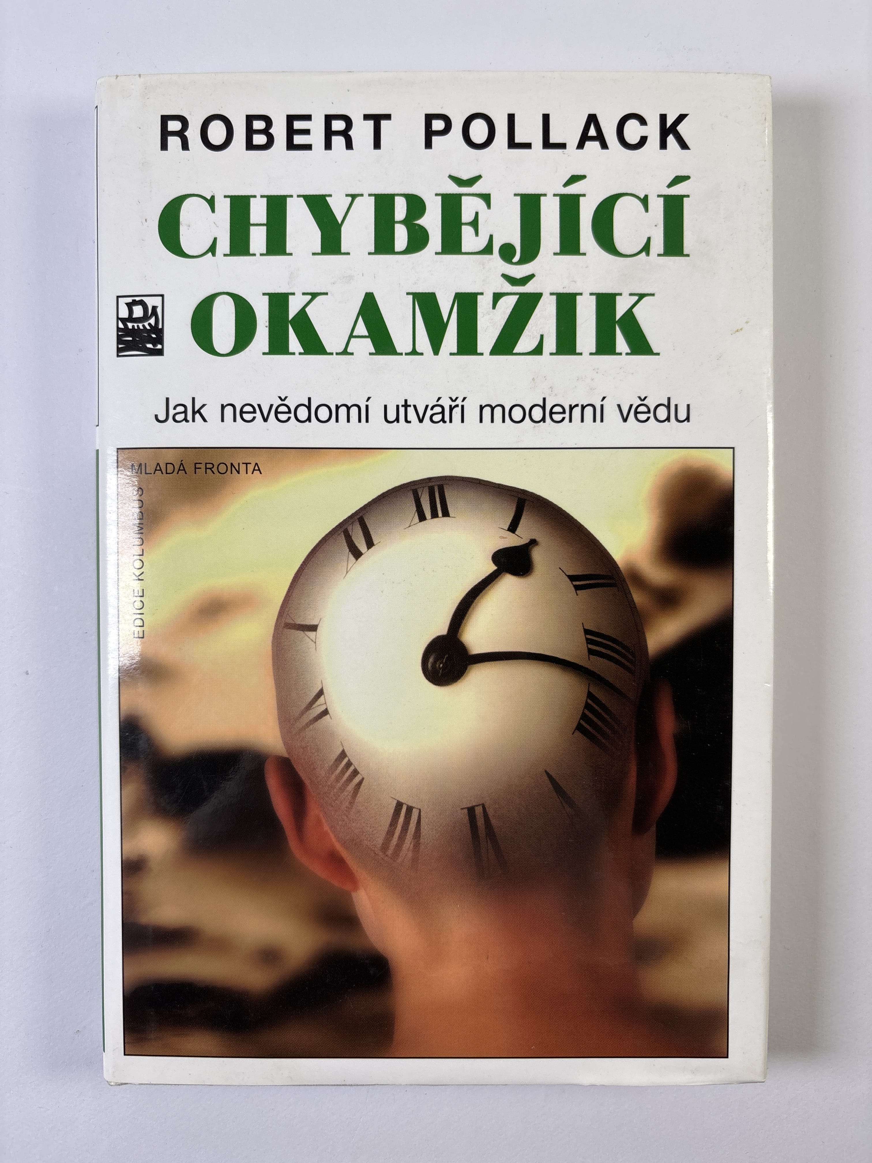 Levně Chybějící okamžik: jak nevědomí utváří moderní vědu