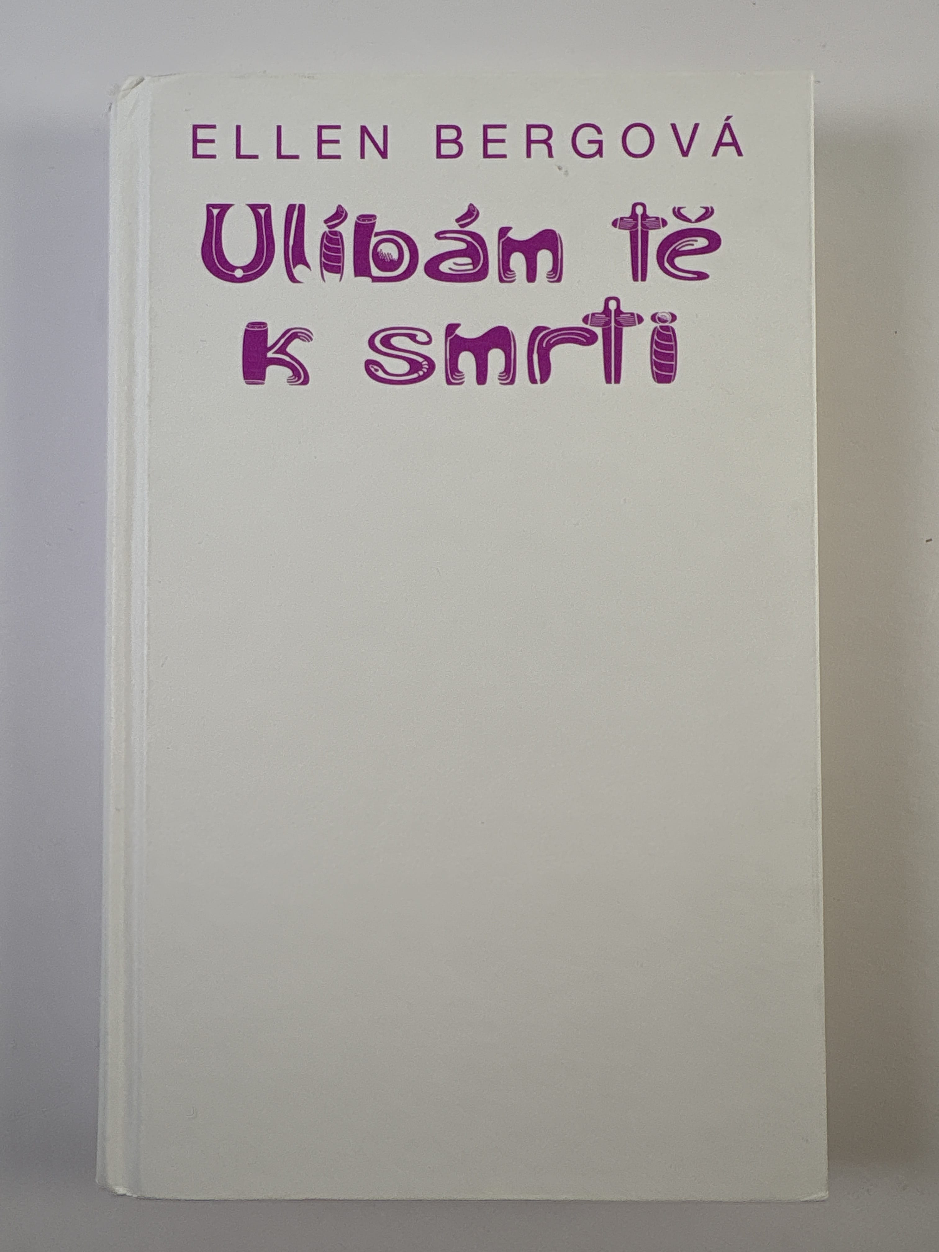 Ulíbám tě k smrti Bez obalu 2021